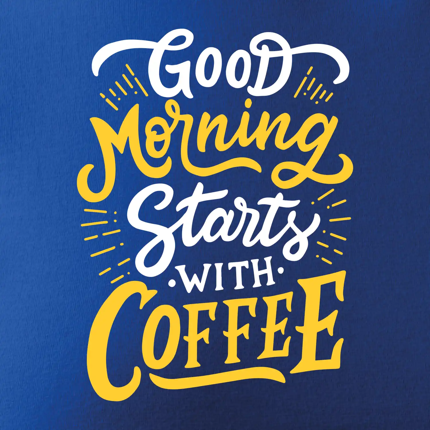 Good Morning Starts with Coffee