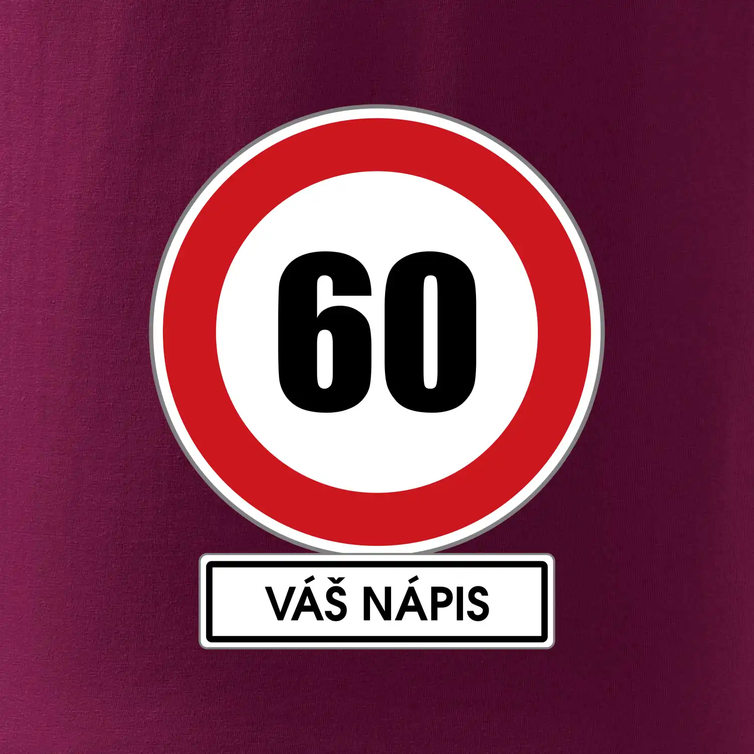 Dopravní značka - rychlost 60 - váš nápis