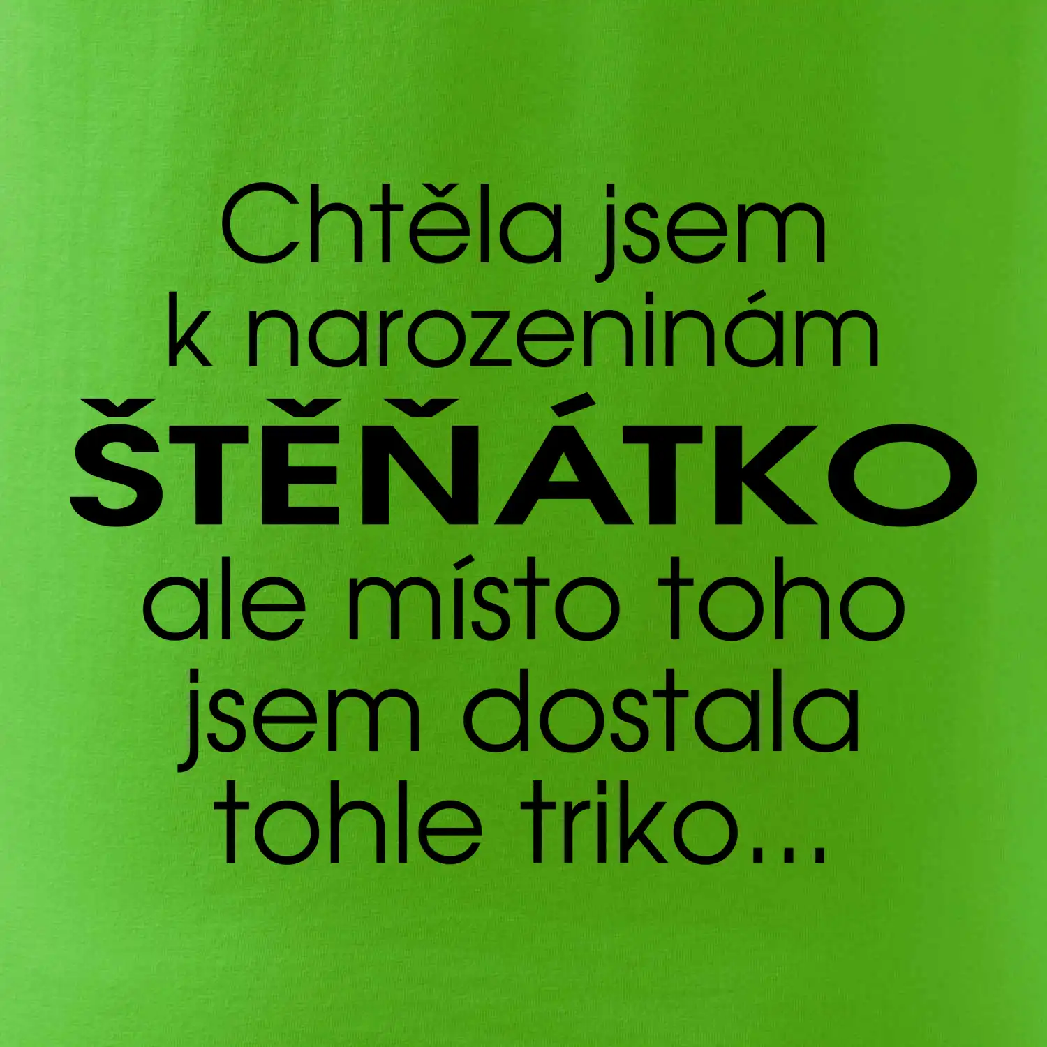 Chtěla jsem dostat k narozeninám štěňátko