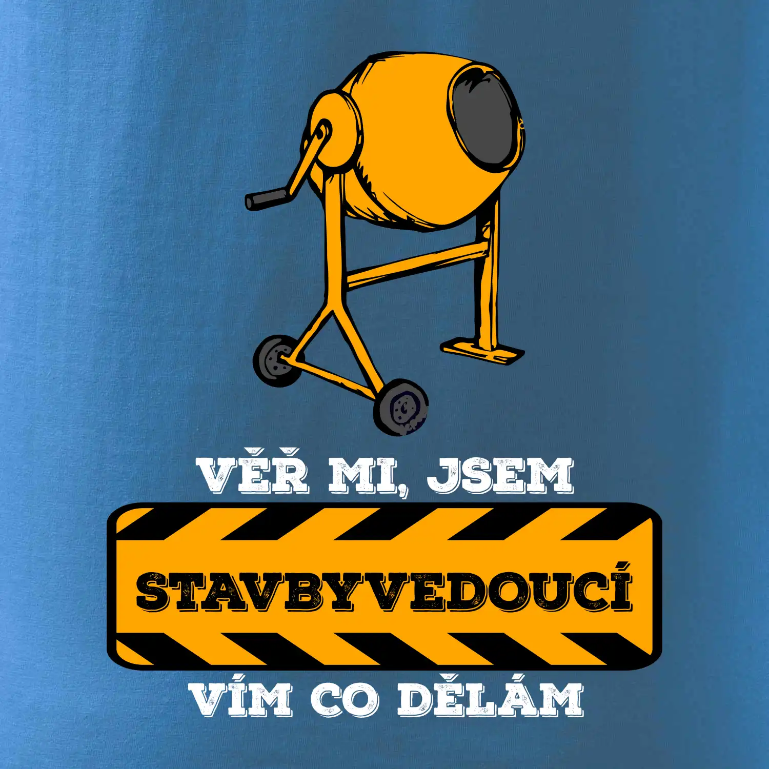 Vím co dělám stavbyvedoucí