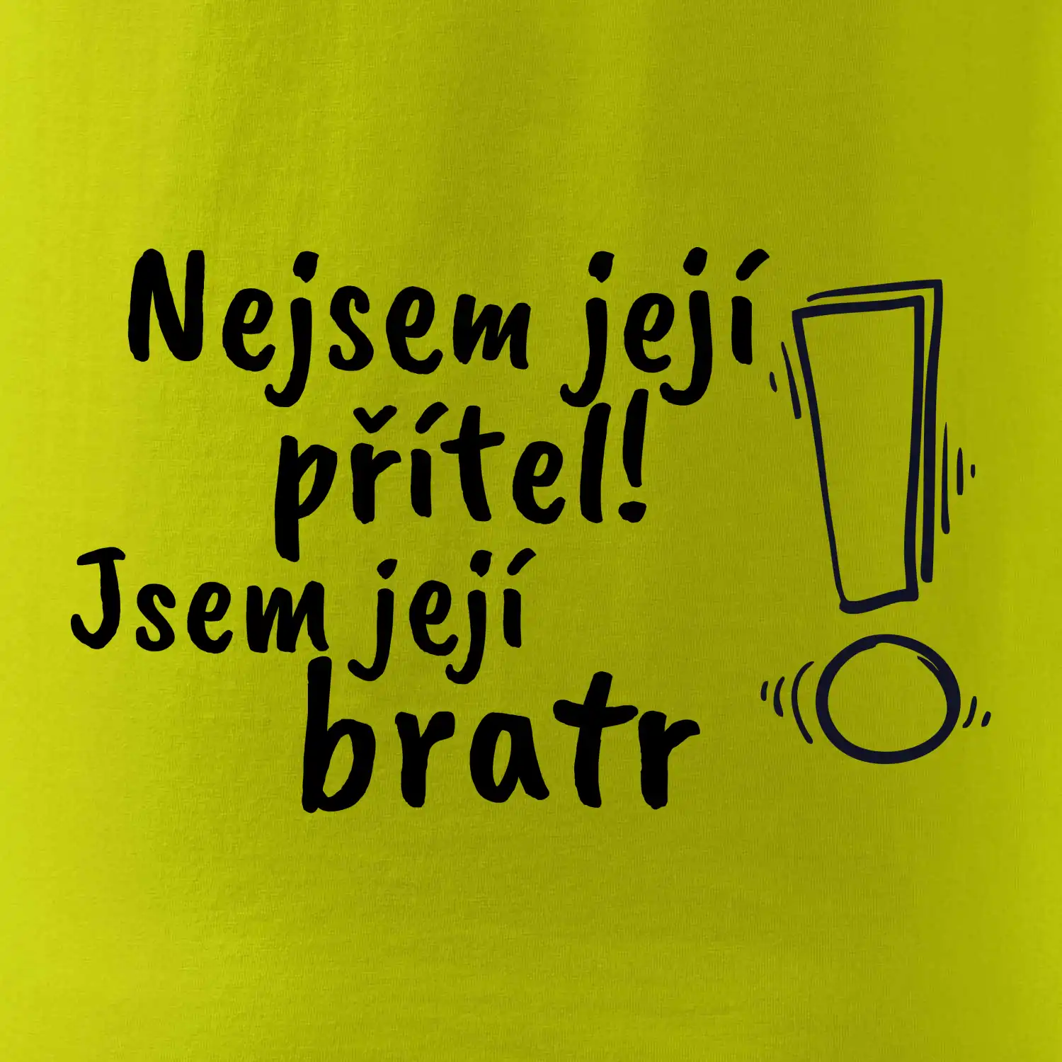 Nejsem její přítel, jsem její bratr