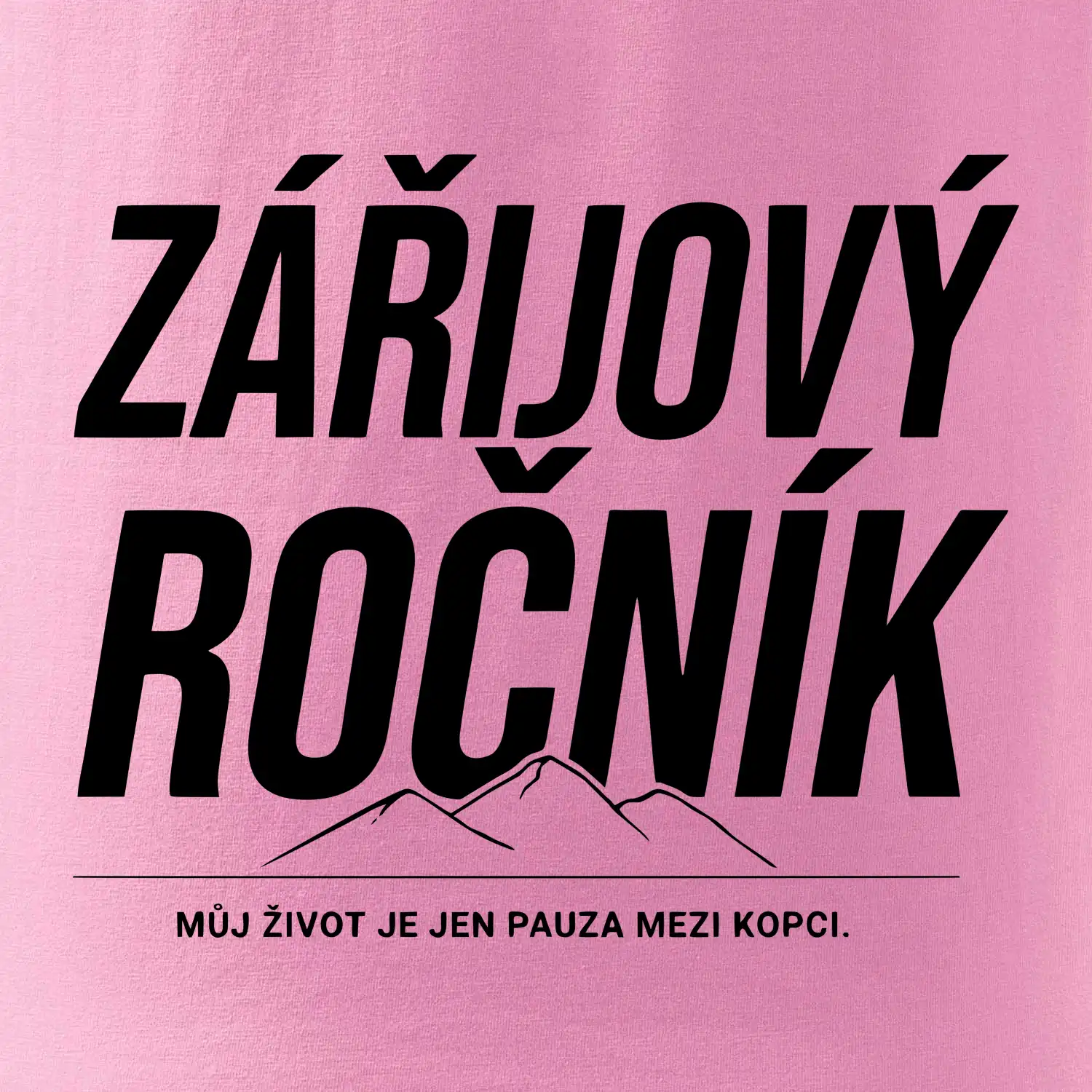 Zářijový ročník. Můj život je jen pauza mezi kopci.