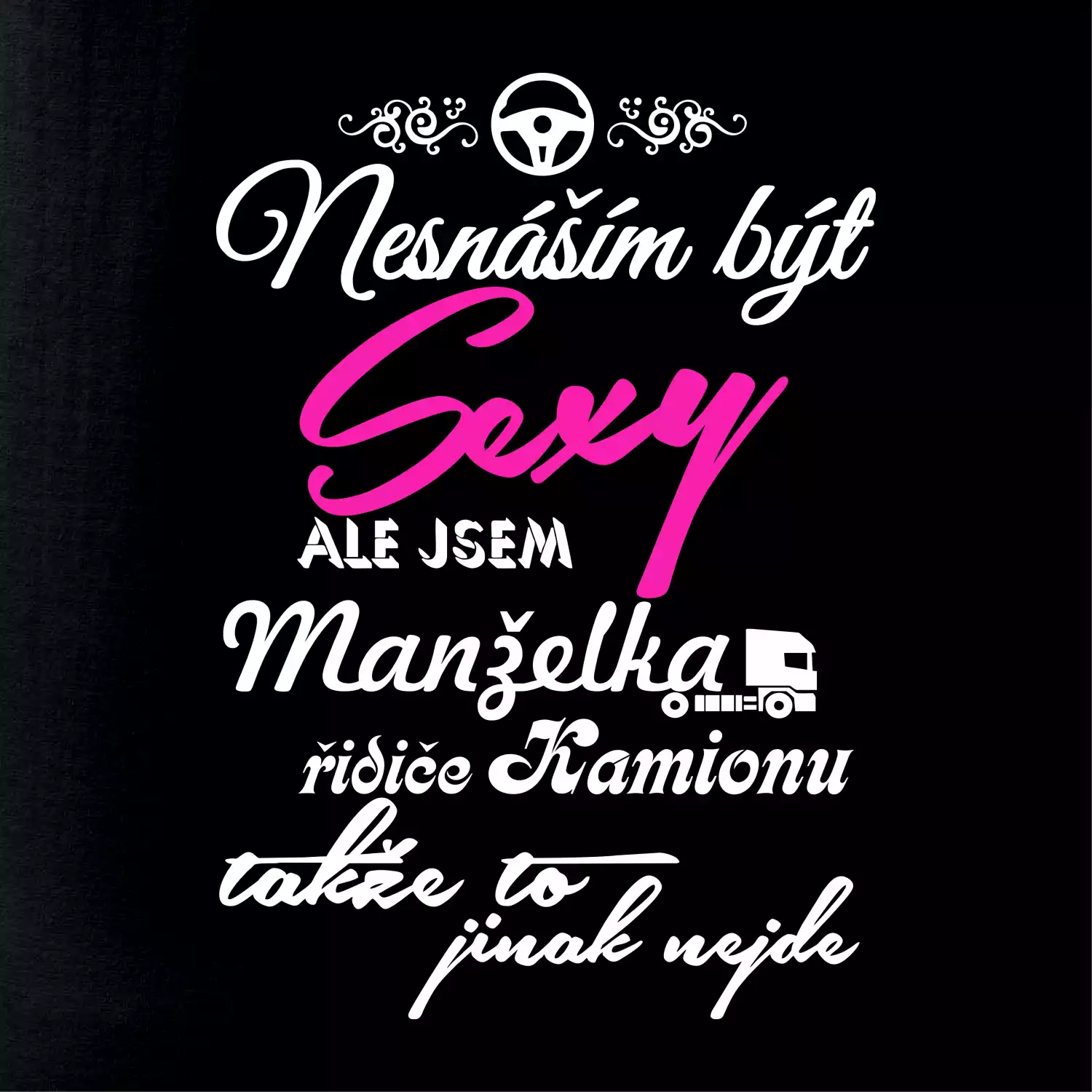 Nesnáším být sexy - manželka řidiče kamionu