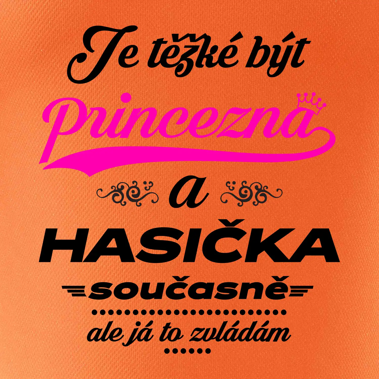 Je těžké být princezna - Hasička