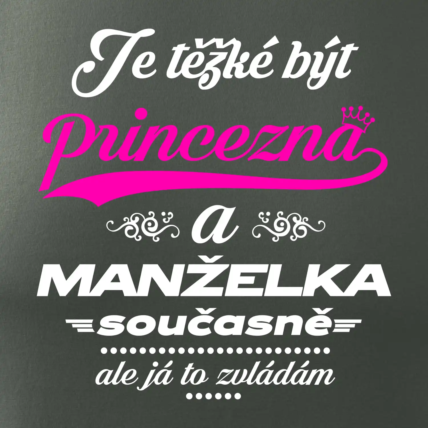 Je těžké být princezna - manželka