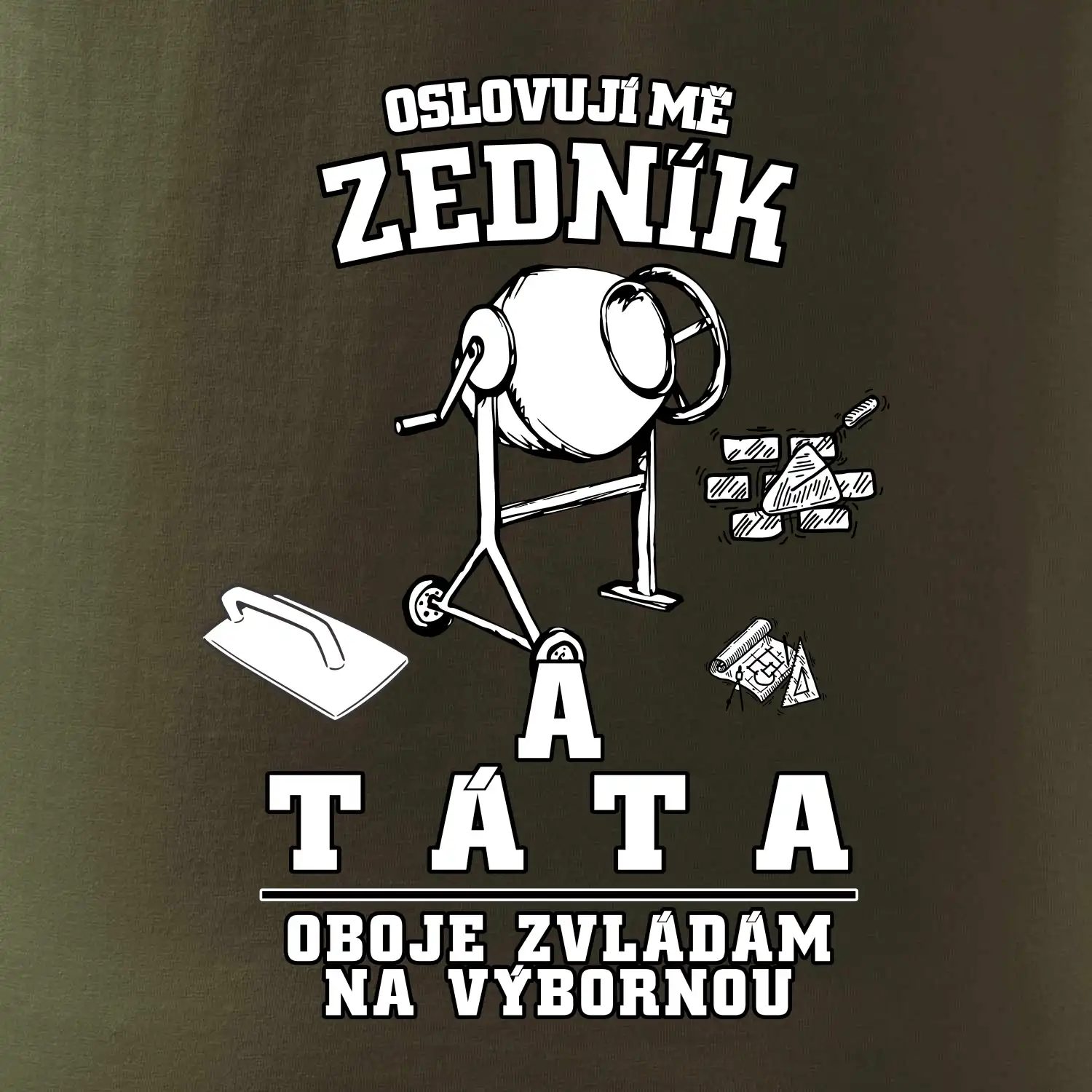 Oslovuji mě zedník a táta