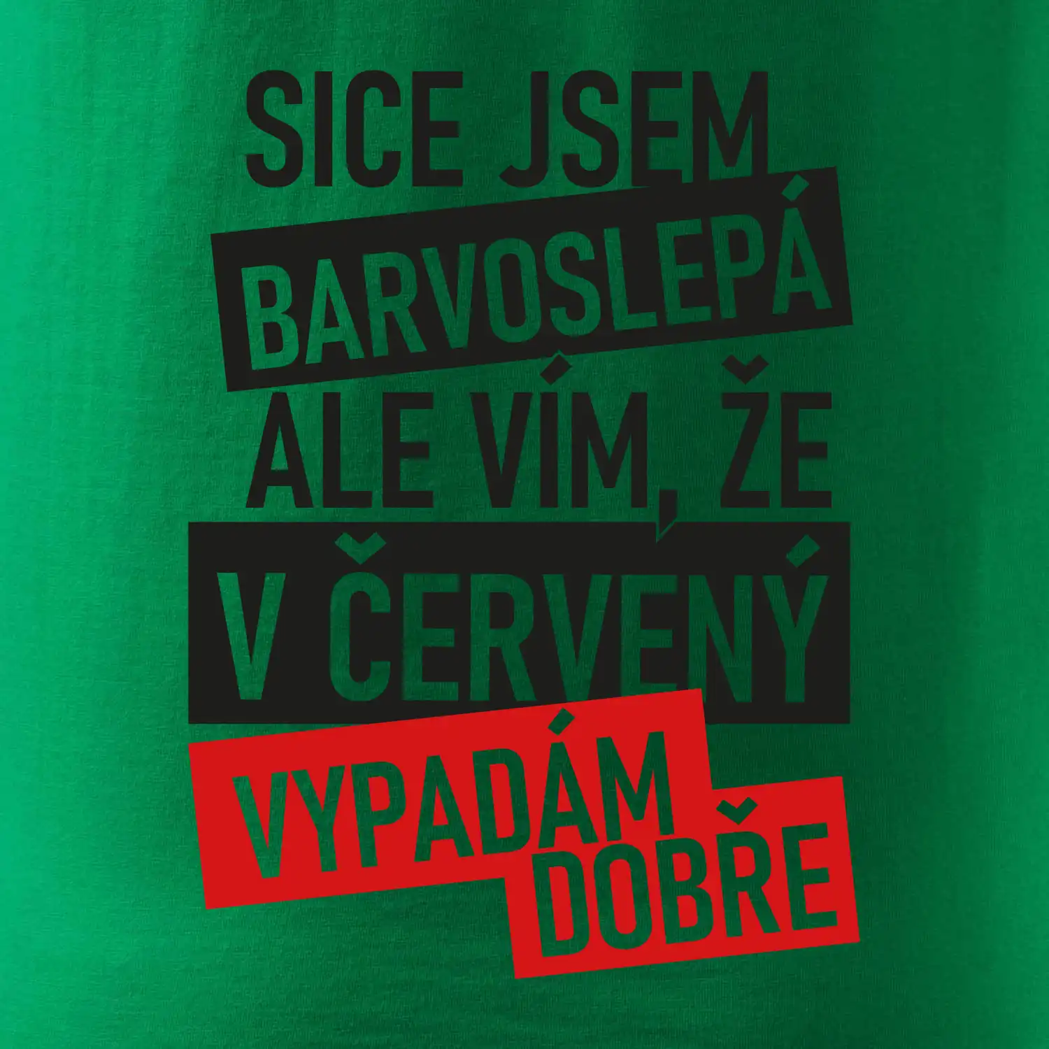 Sice jsem barvoslepá, ale vím, že v červené vypadám dobře