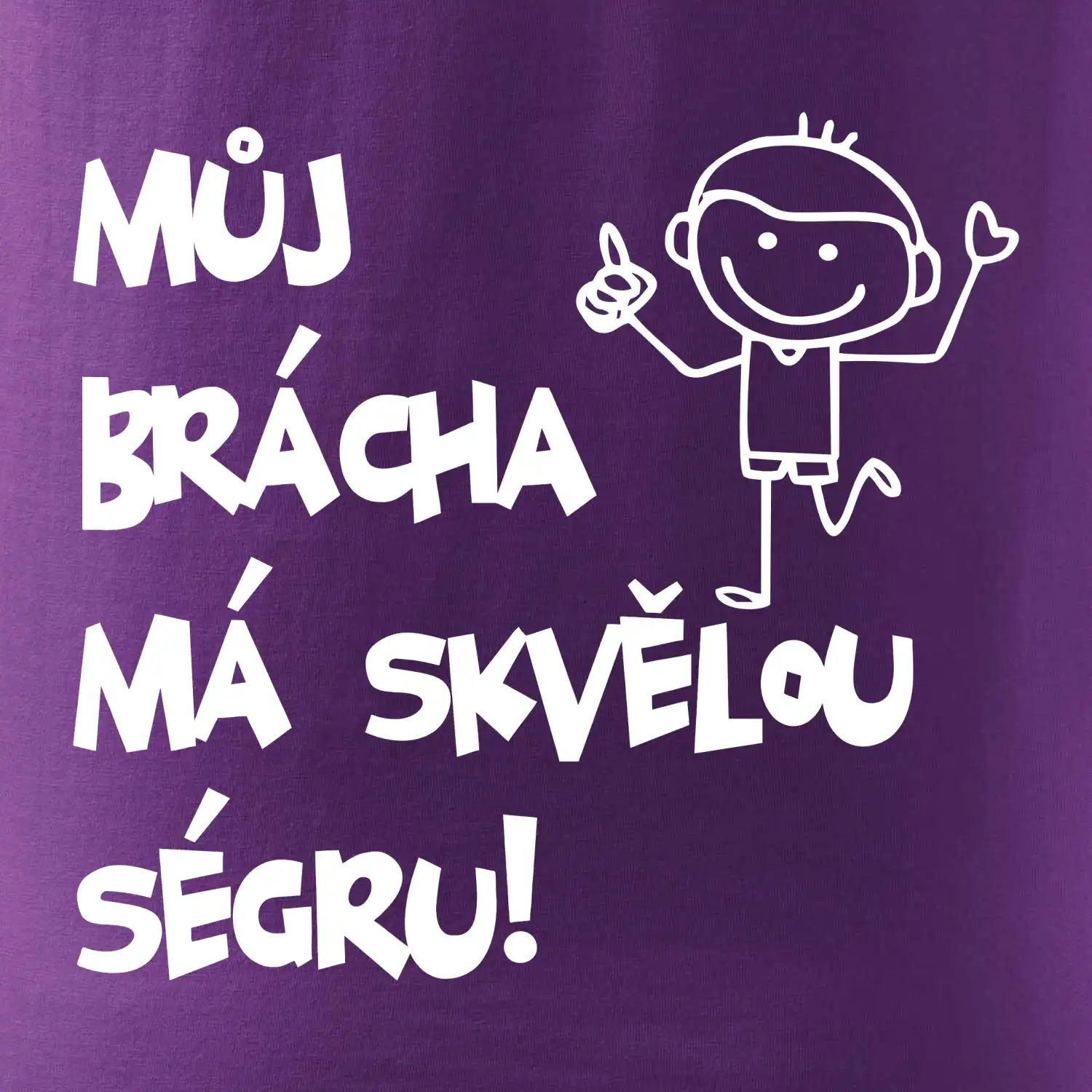 Můj brácha má skvělou ségru