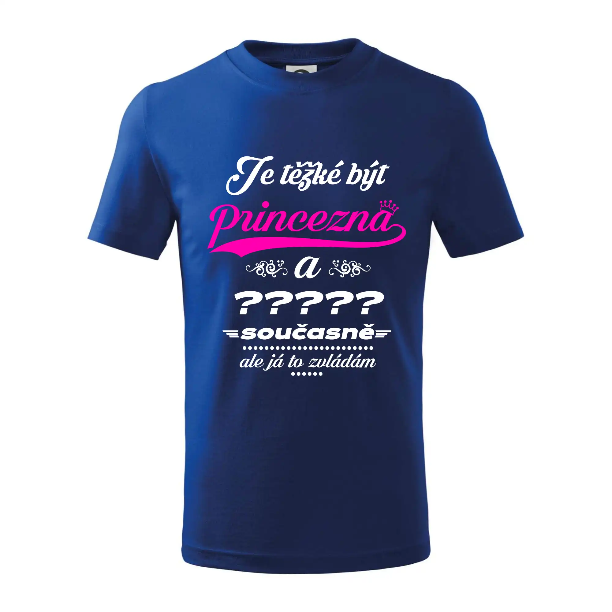 Je těžké být princezna - vlastní nápis
