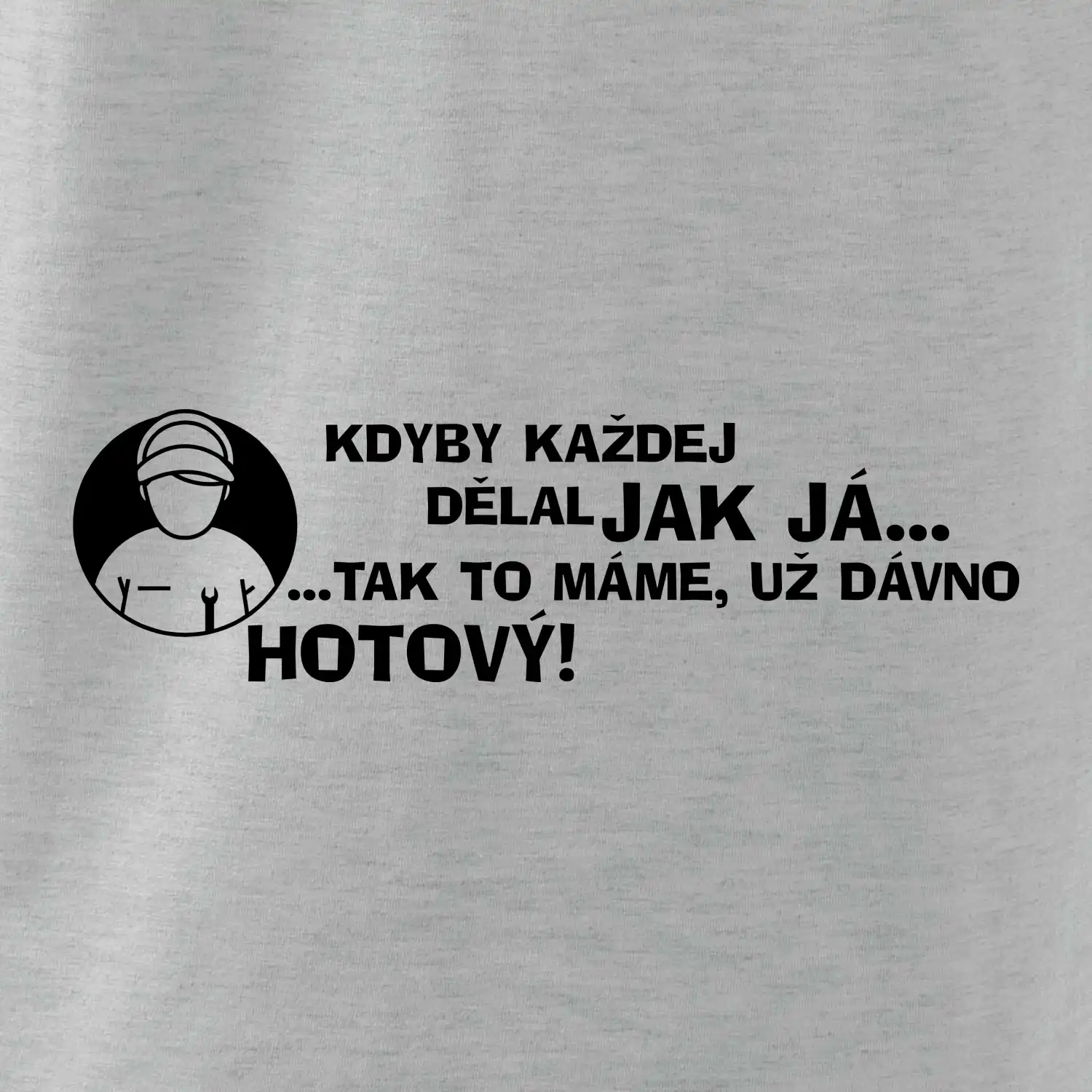 Opravář - kdyby každej dělal jak já, tak to máme už dávno hotový