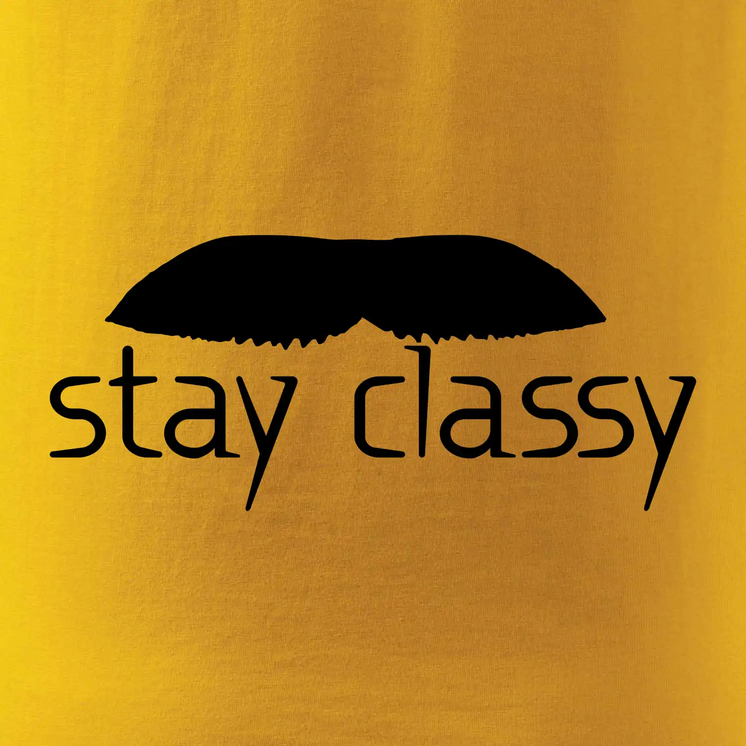 Stay Classy - mustache