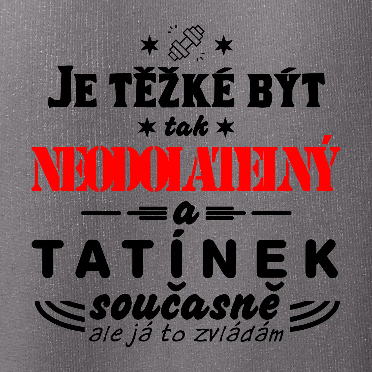 Je těžké být neodolatelný tatínek