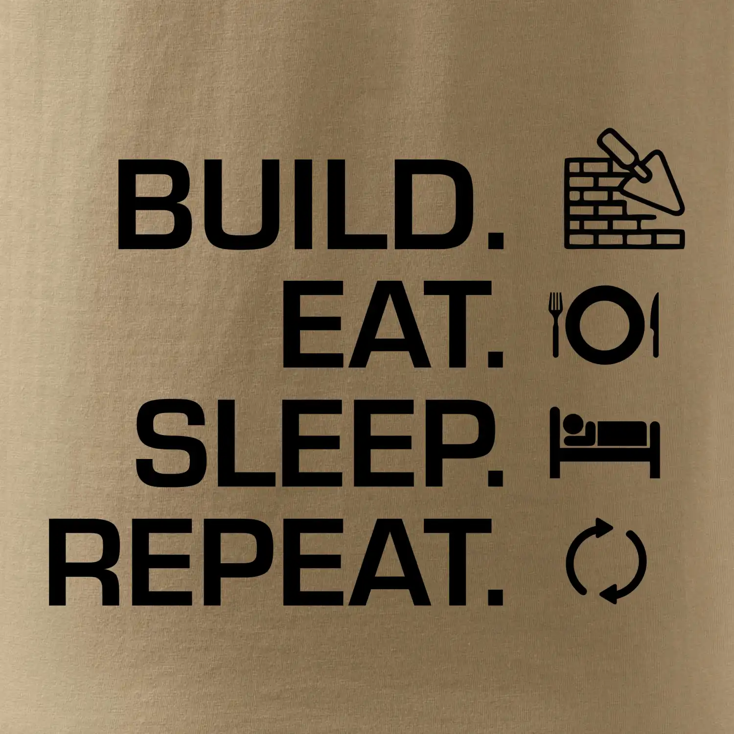 Build eat sleep repeat - cihly