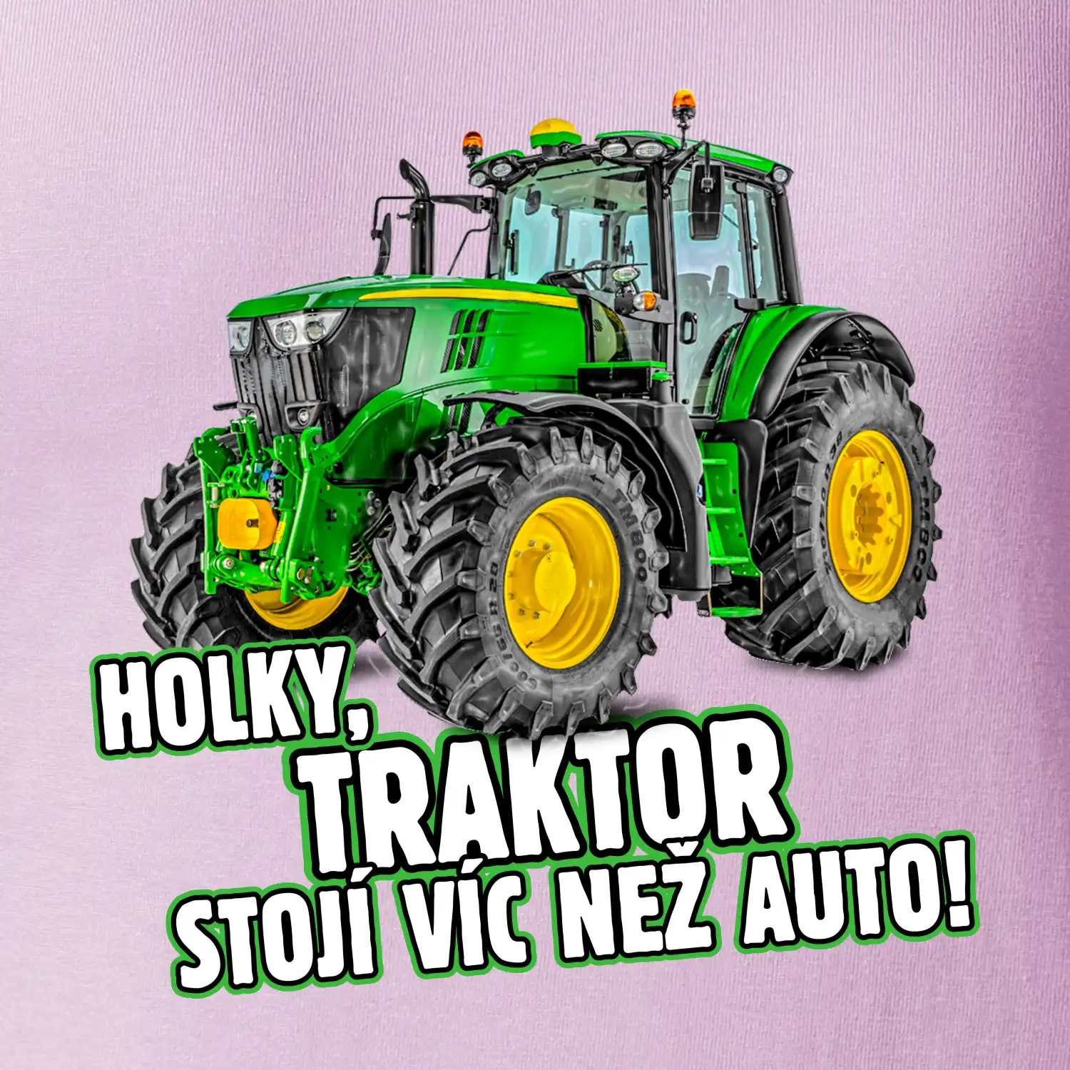Holky, traktor stojí víc než auto