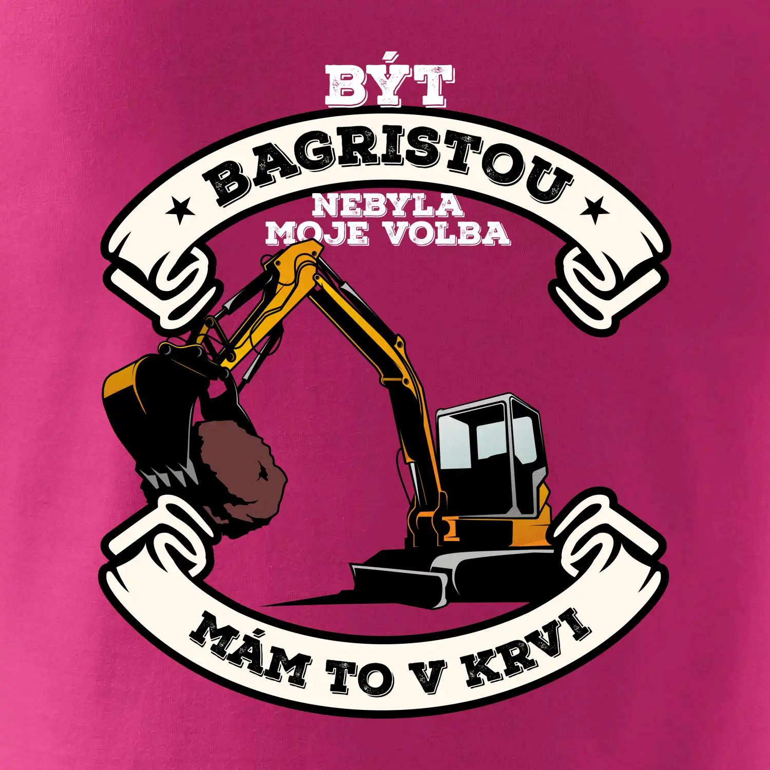 Bagr - být bagristou nebyla moje volba
