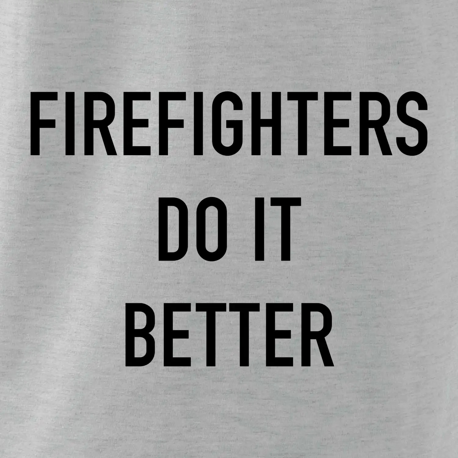 Firefighters Do It Better