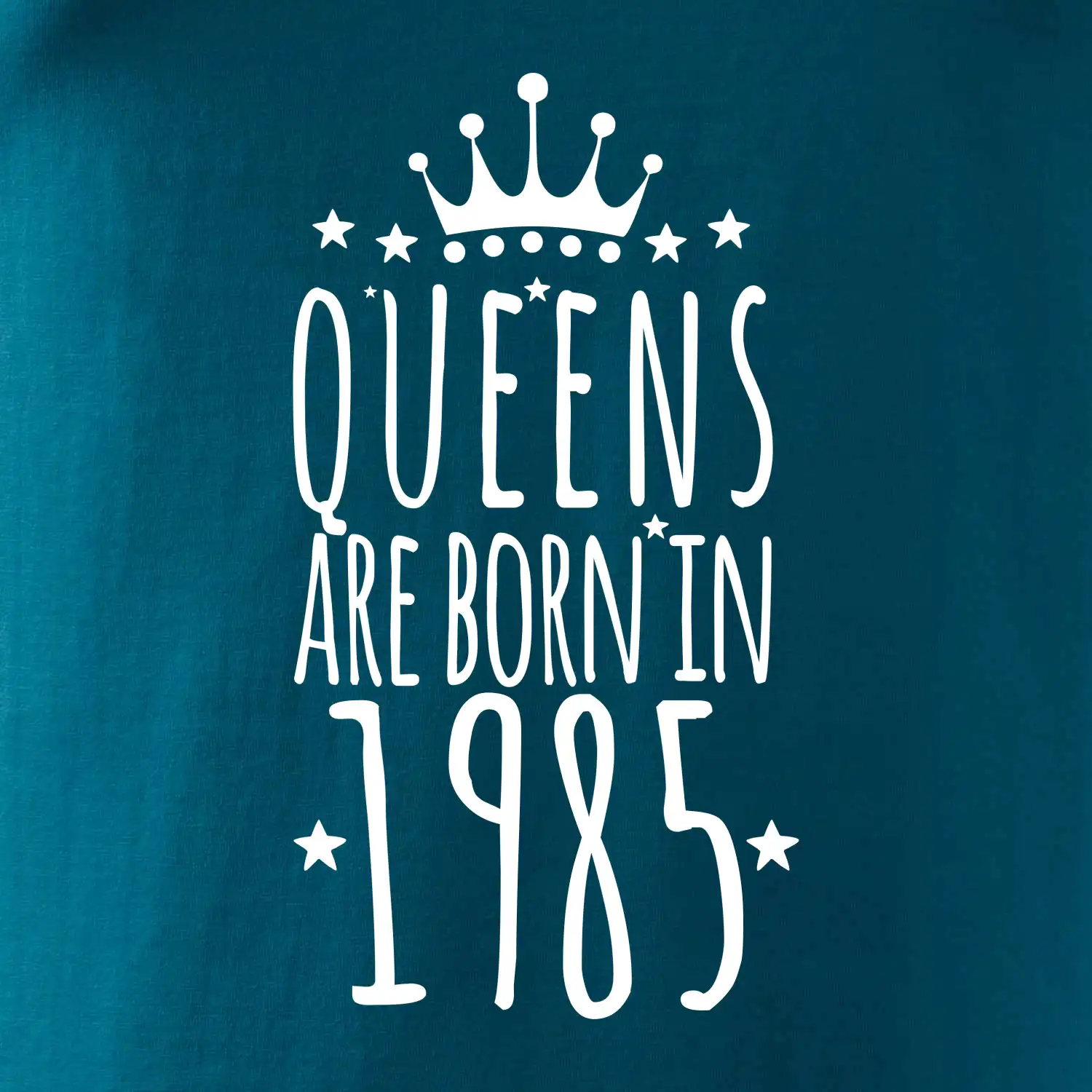 Queens are born in 1985