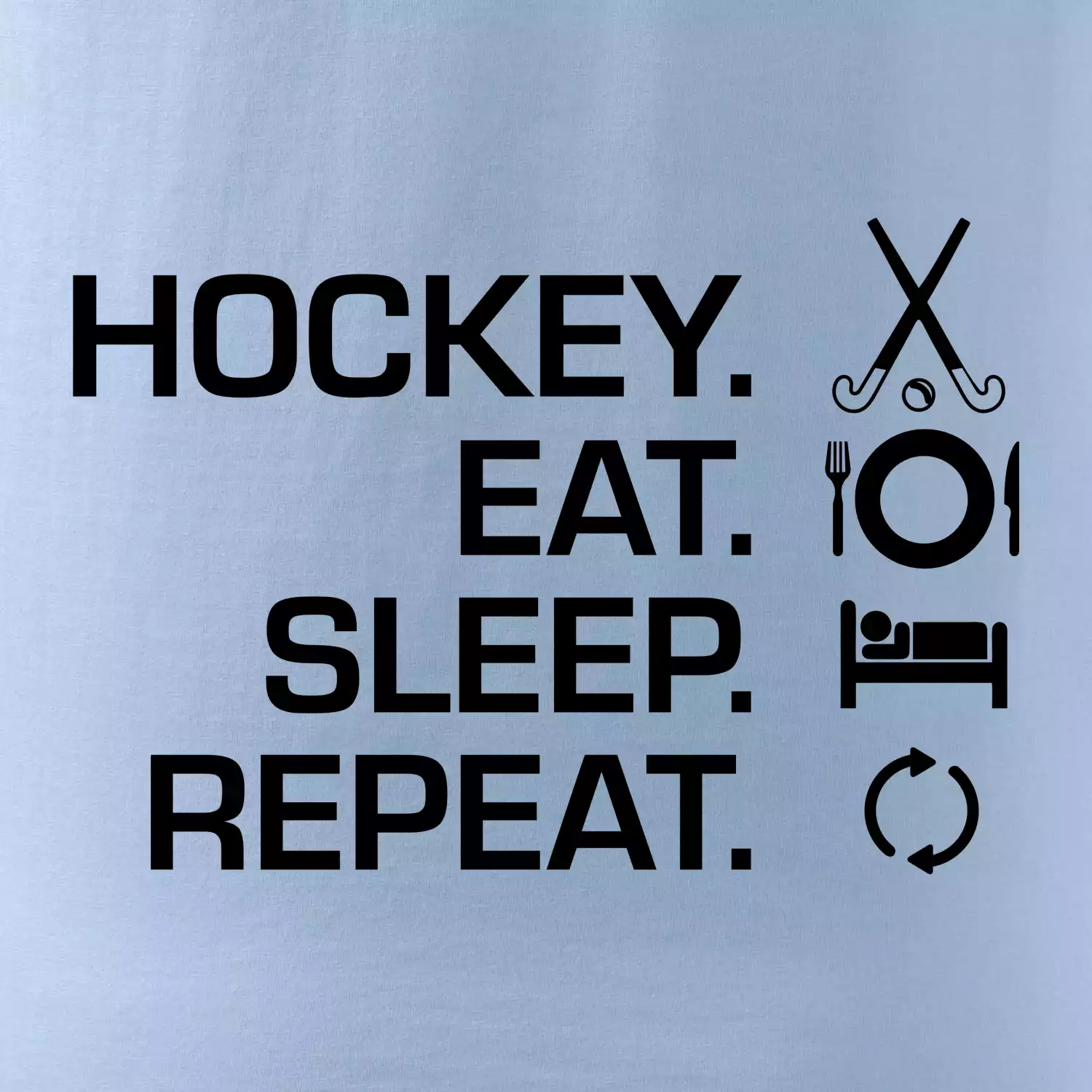 Pozemní hokej eat sleep repeat