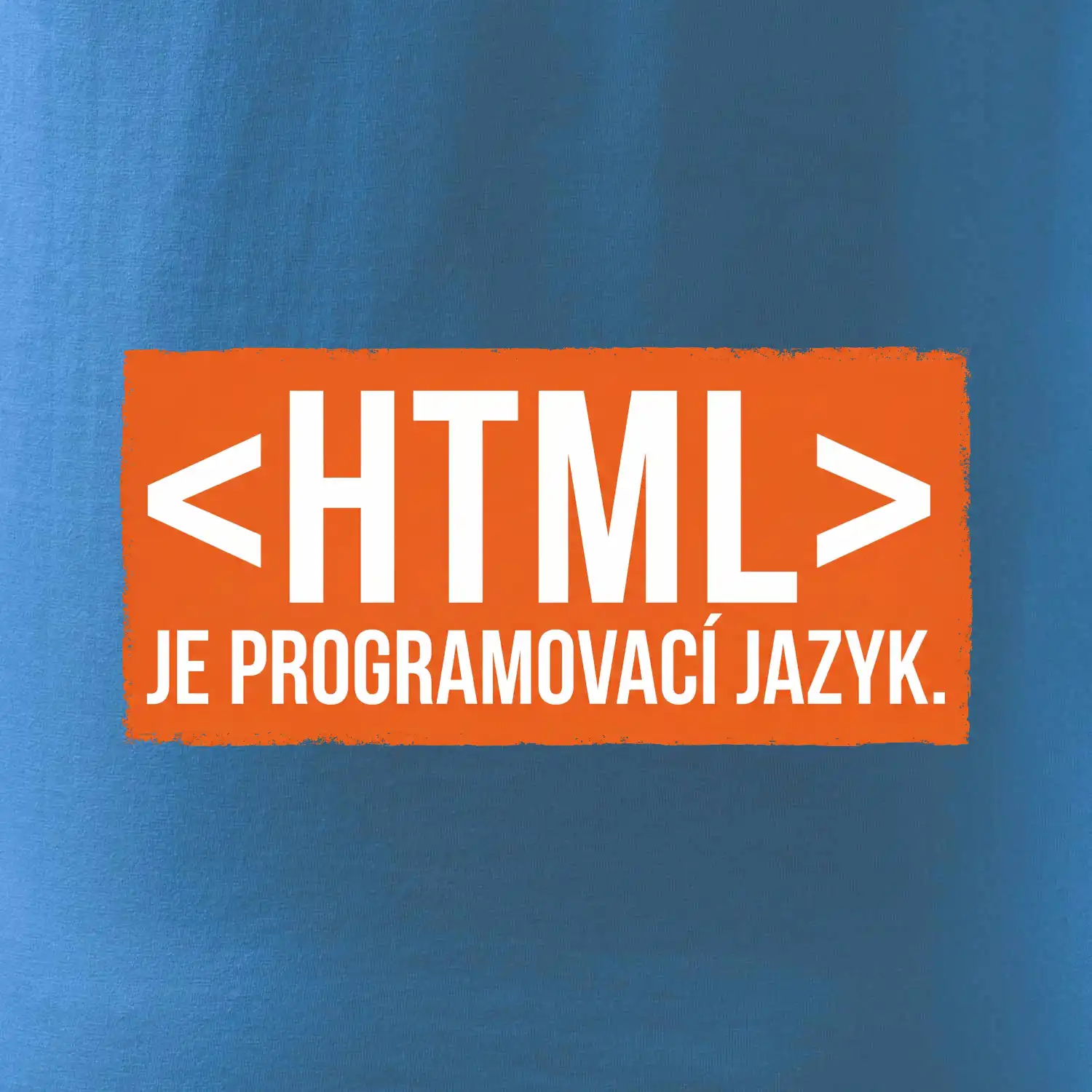 HTML JE PROGRAMOVACÍ JAZYK