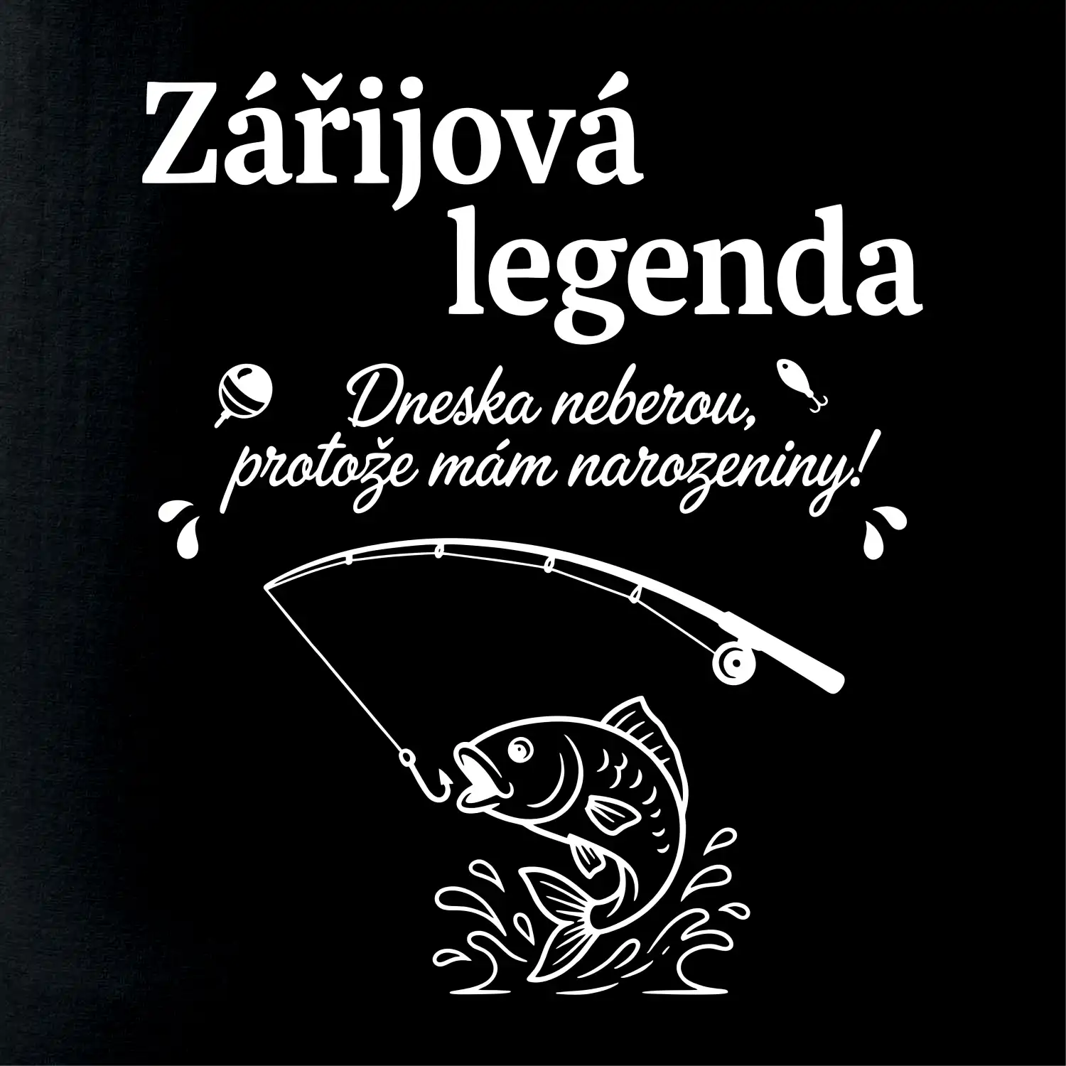 Zářijová legenda. Dneska neberou, protože mám narozeniny!