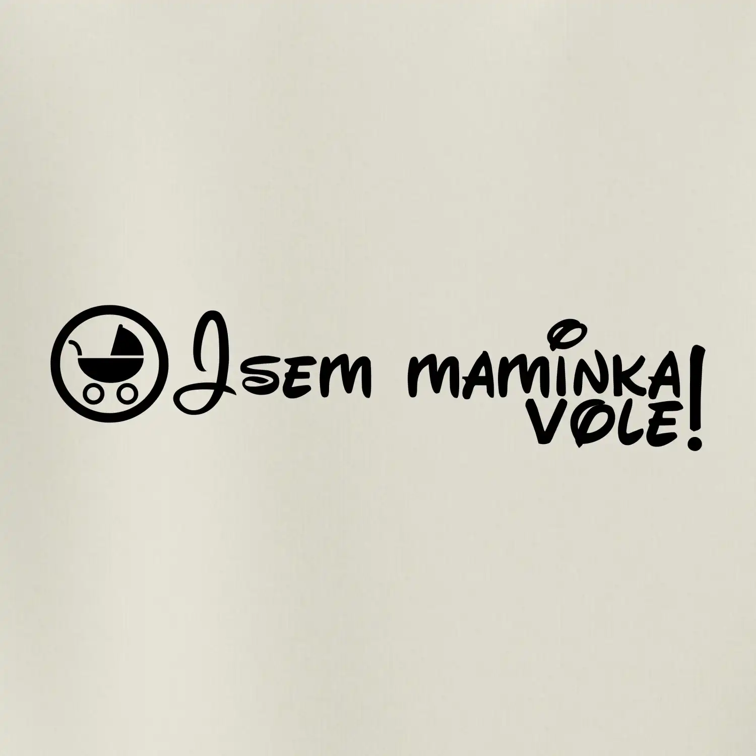 Jsem maminka vole!