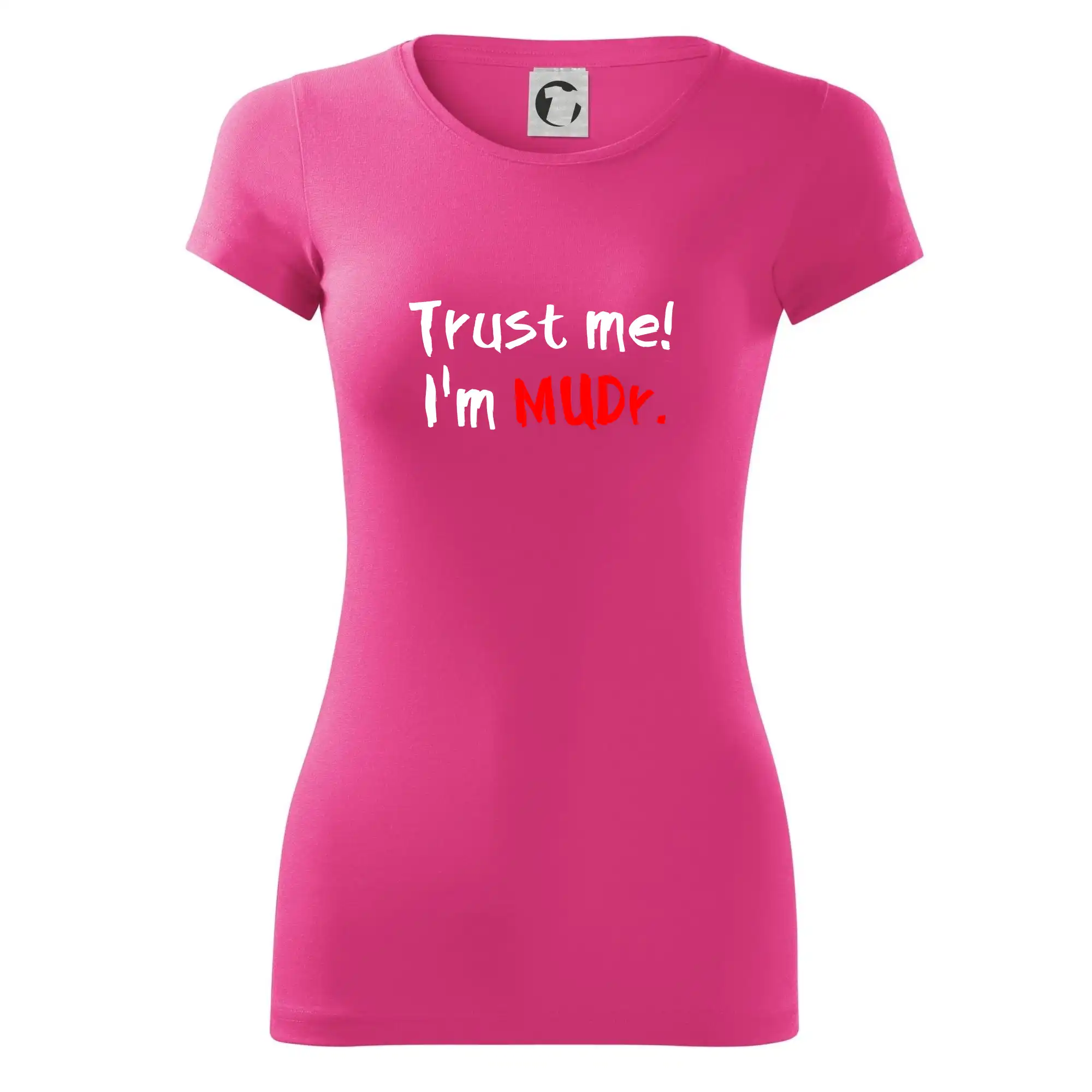 Trust me I´m  MUDr. / Věř mi jsem MUDR.