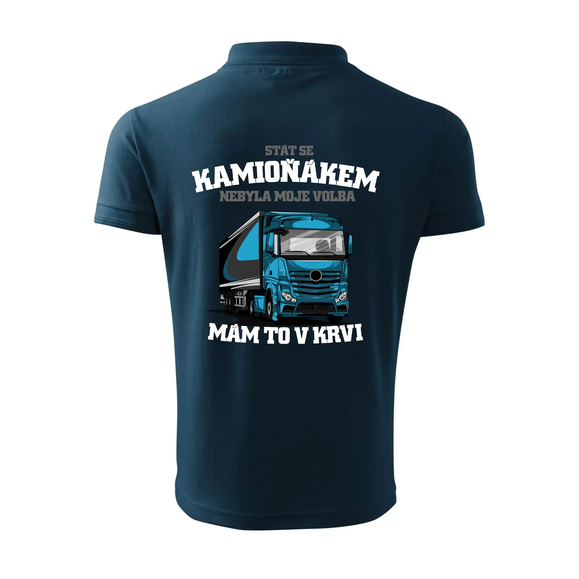 Stát se kamioňákem nebyla moje volba