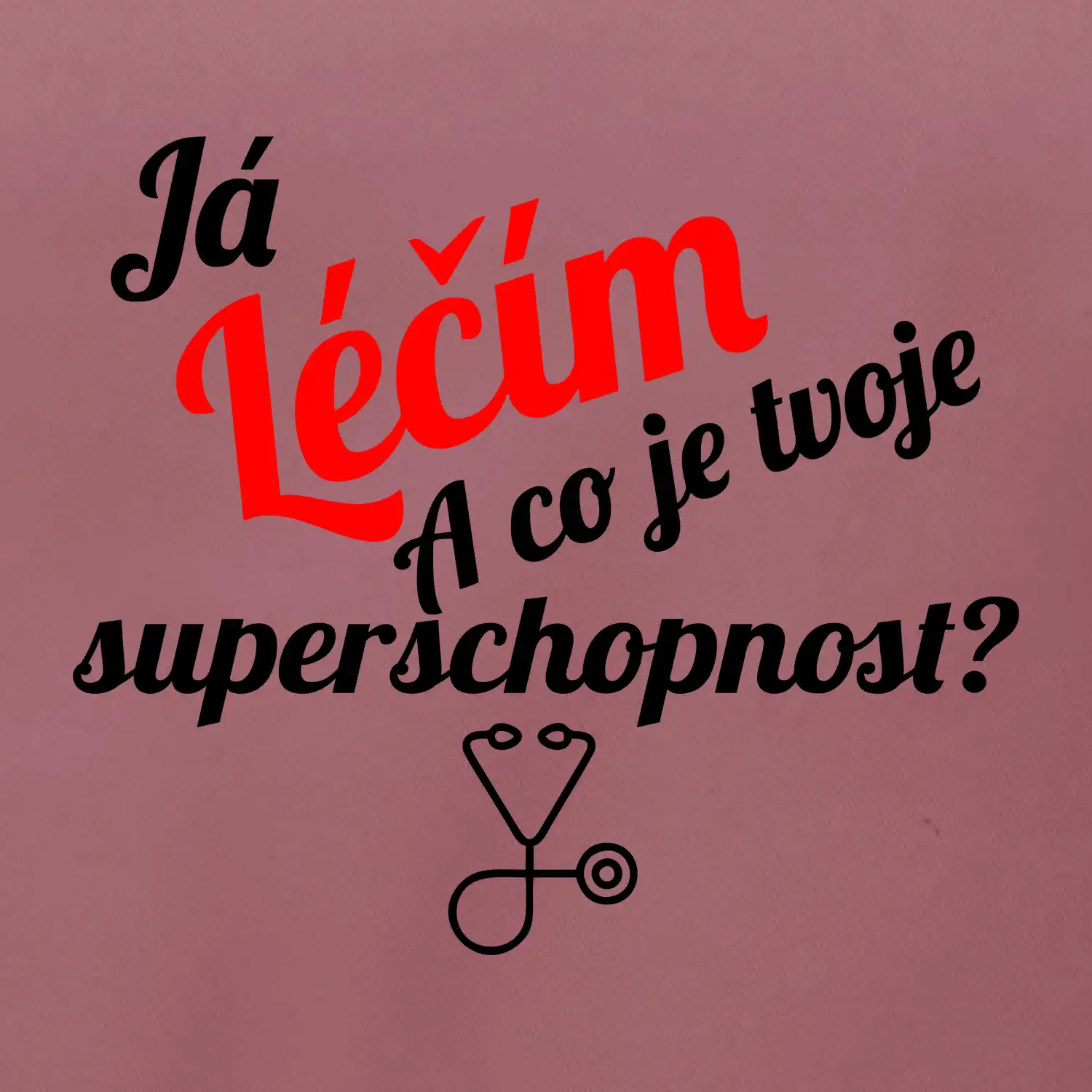 Já léčím - tvoje superschopnost? Šikmý nápis