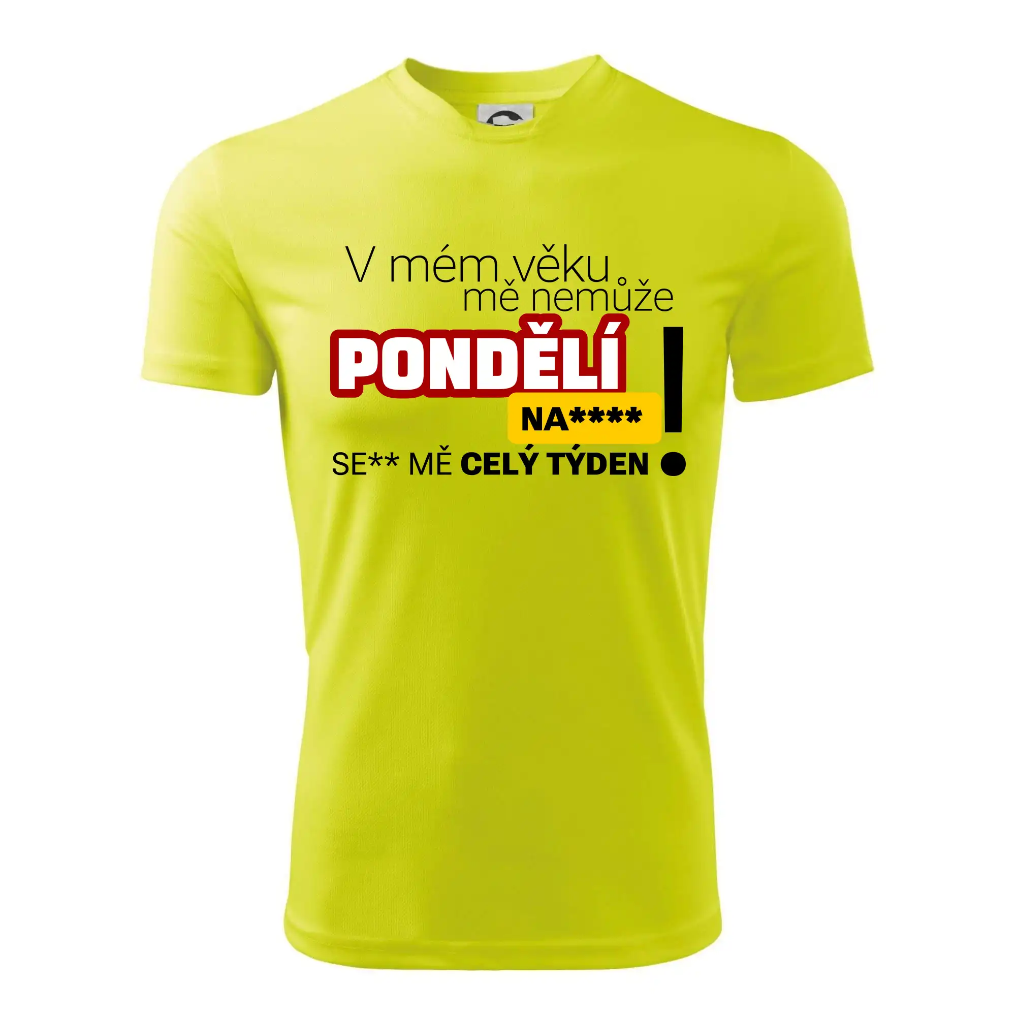 V mém věku mě nemůže pondělí nas****