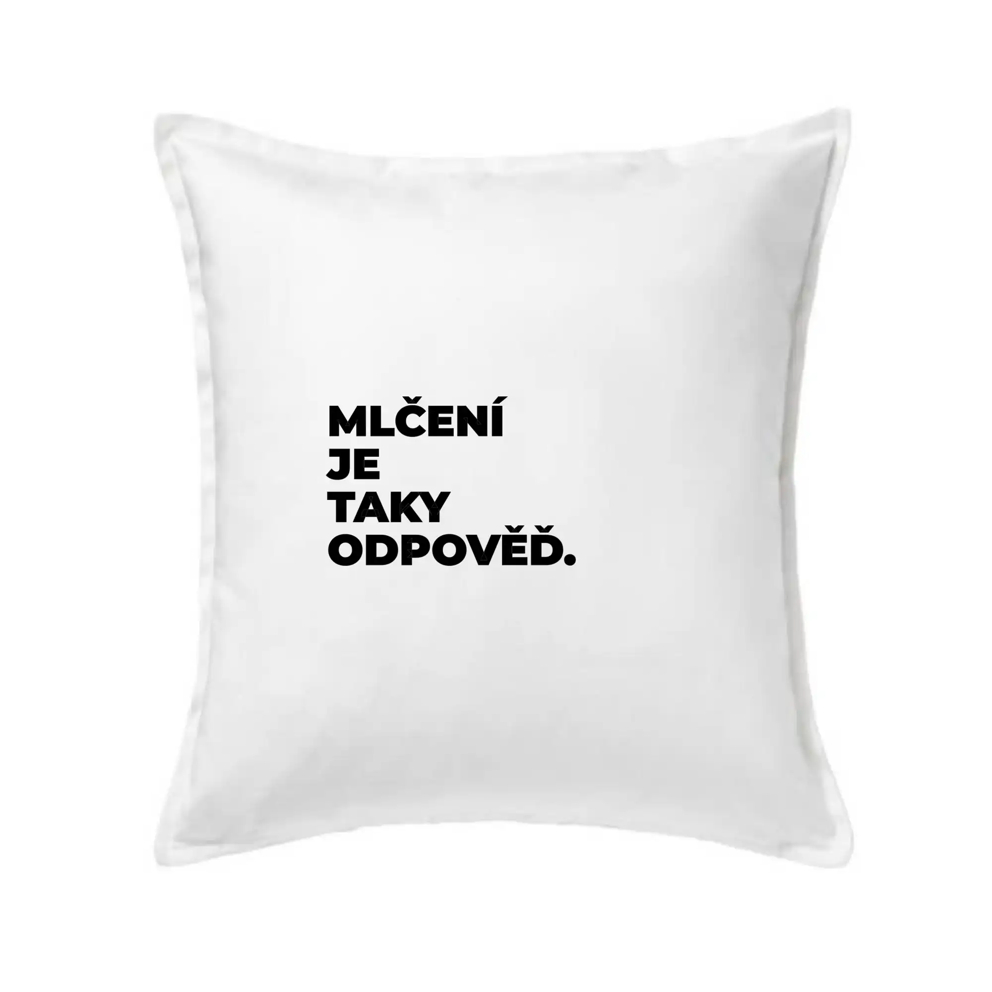 MLČENÍ JE TAKY ODPOVĚĎ.
