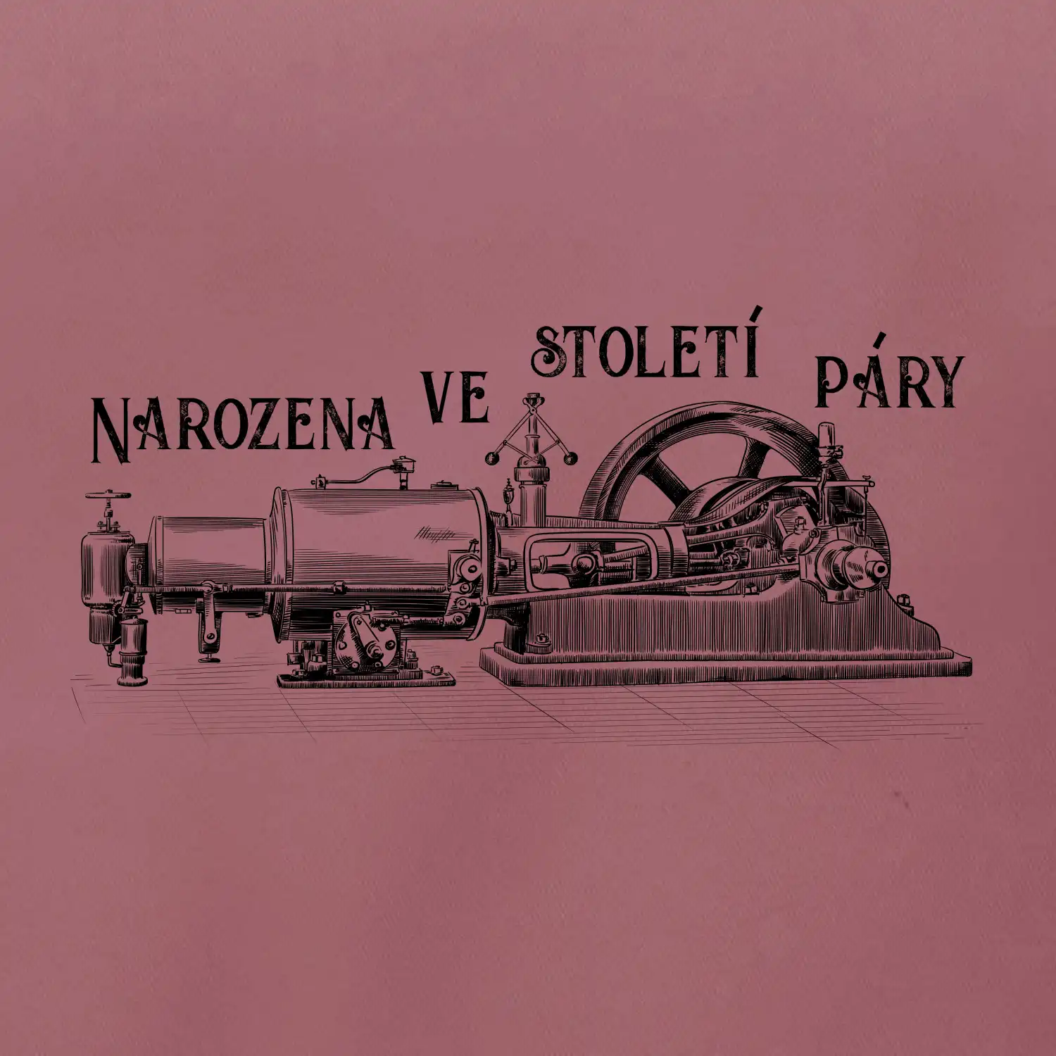 Narozena ve století páry