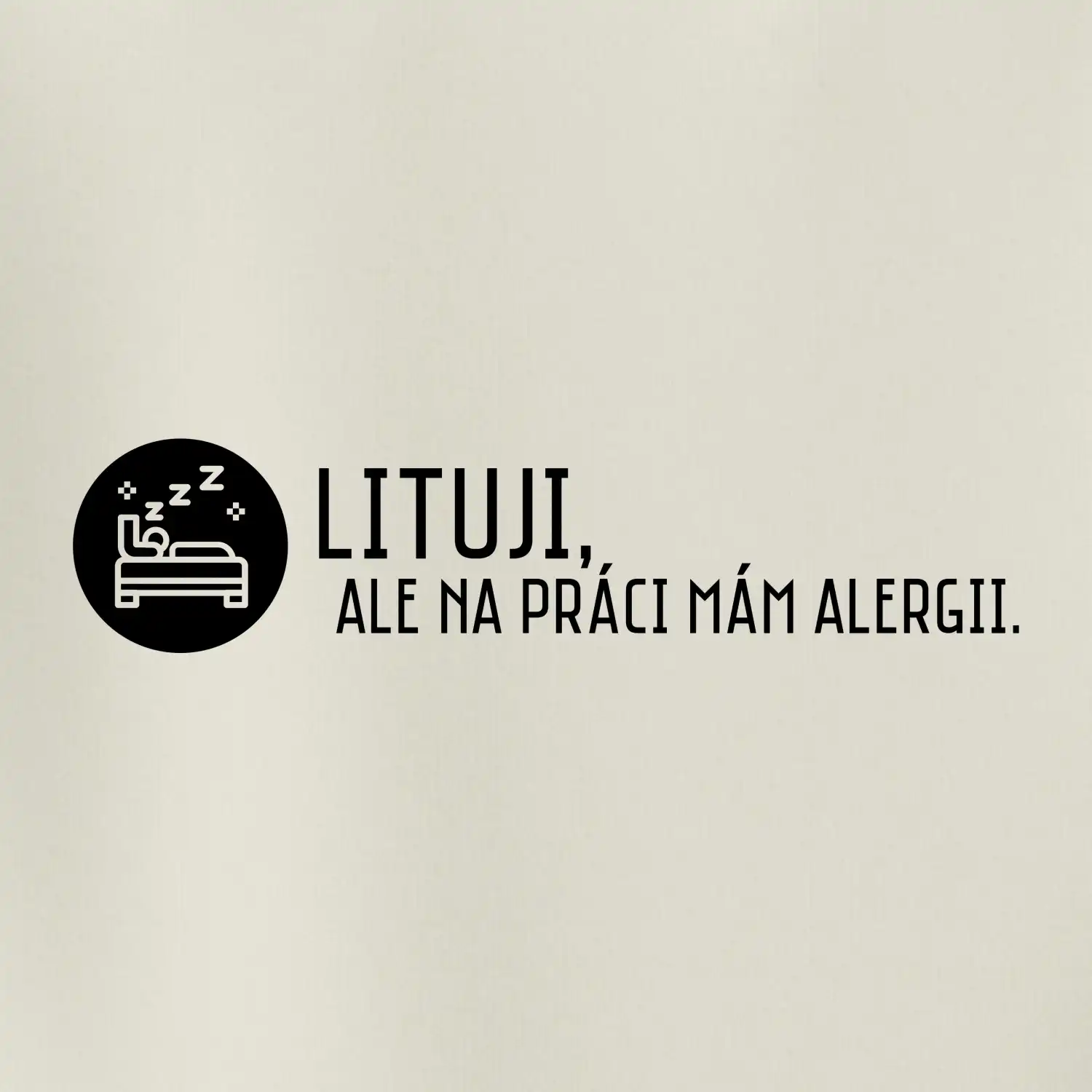 Lituji na práci mám alergii
