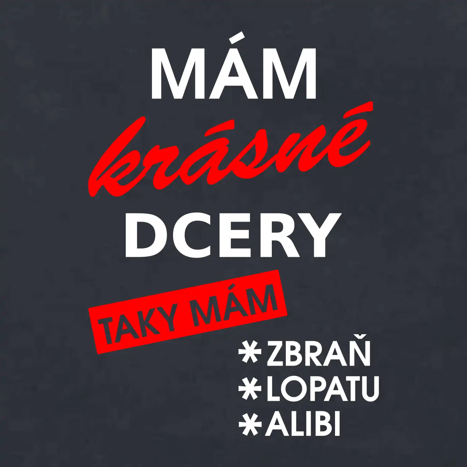 Mám krásné dcery, taky mám...