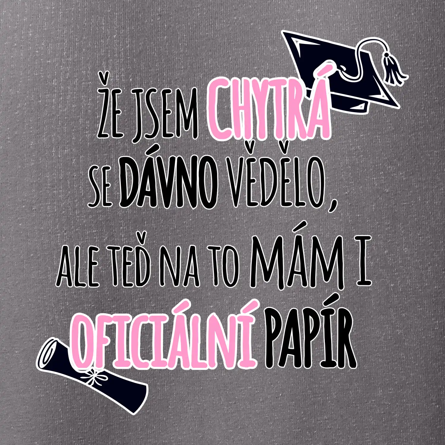 Že jsem chytrá se dávno vědělo