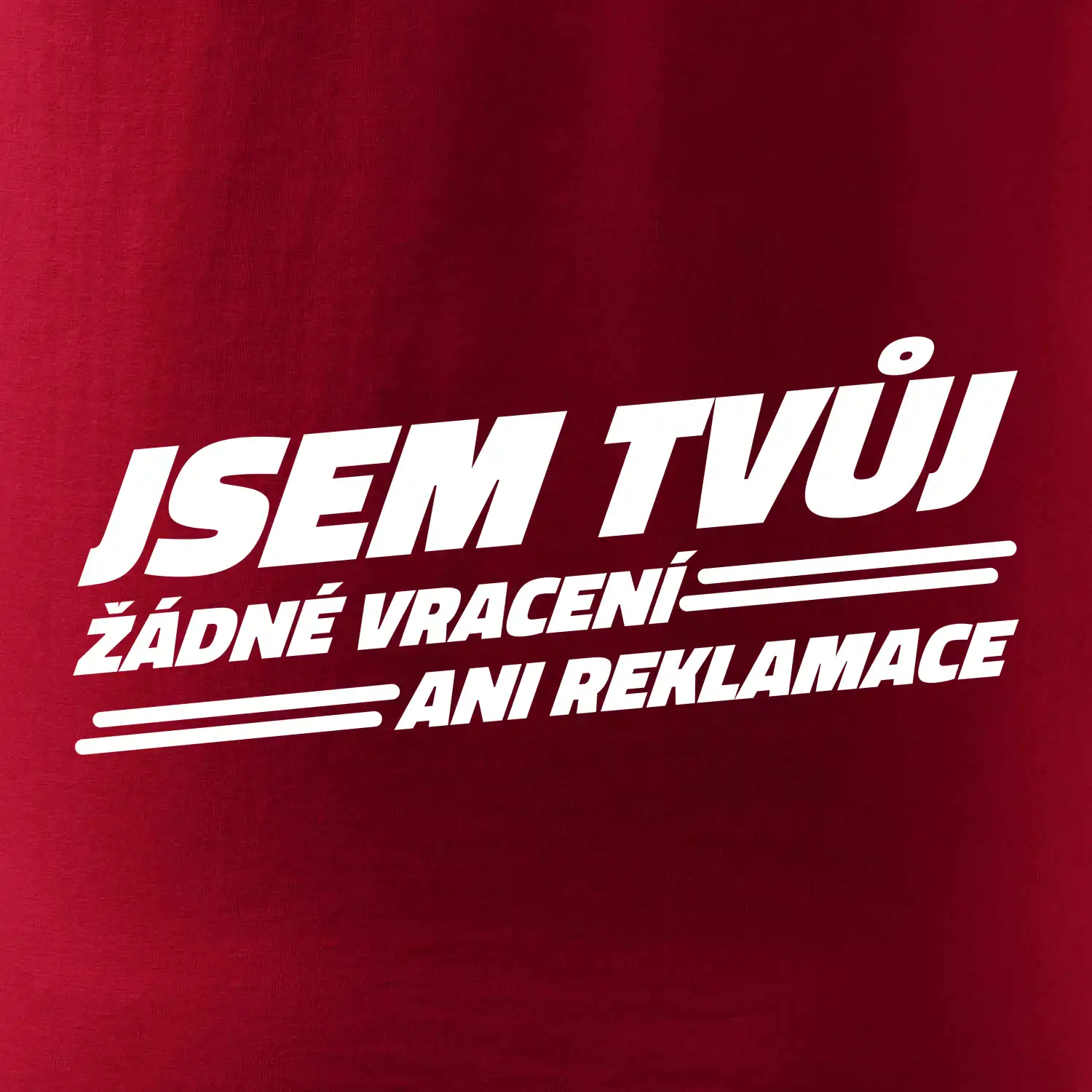 Jsem tvůj žádné vracení