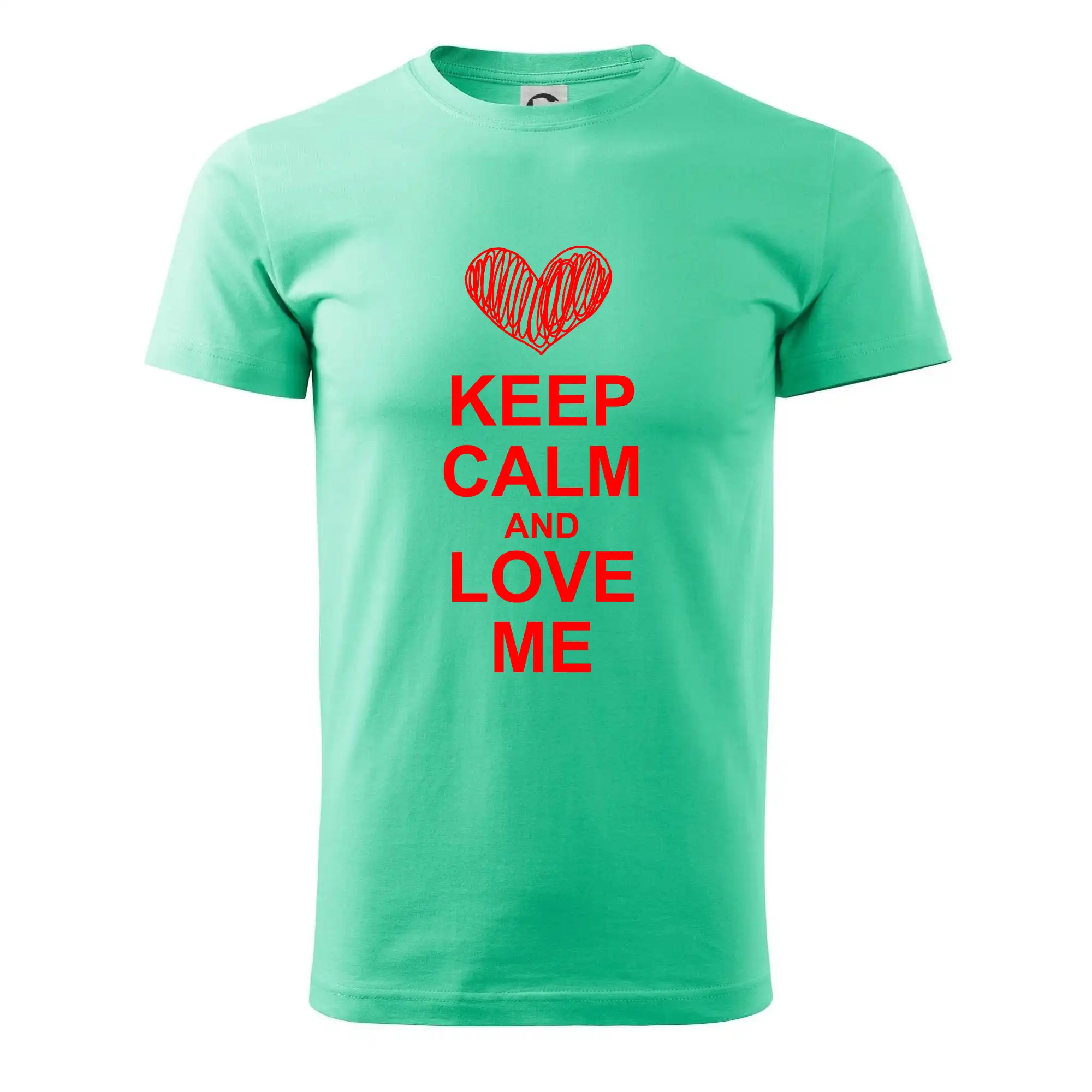 Keep calm and love me