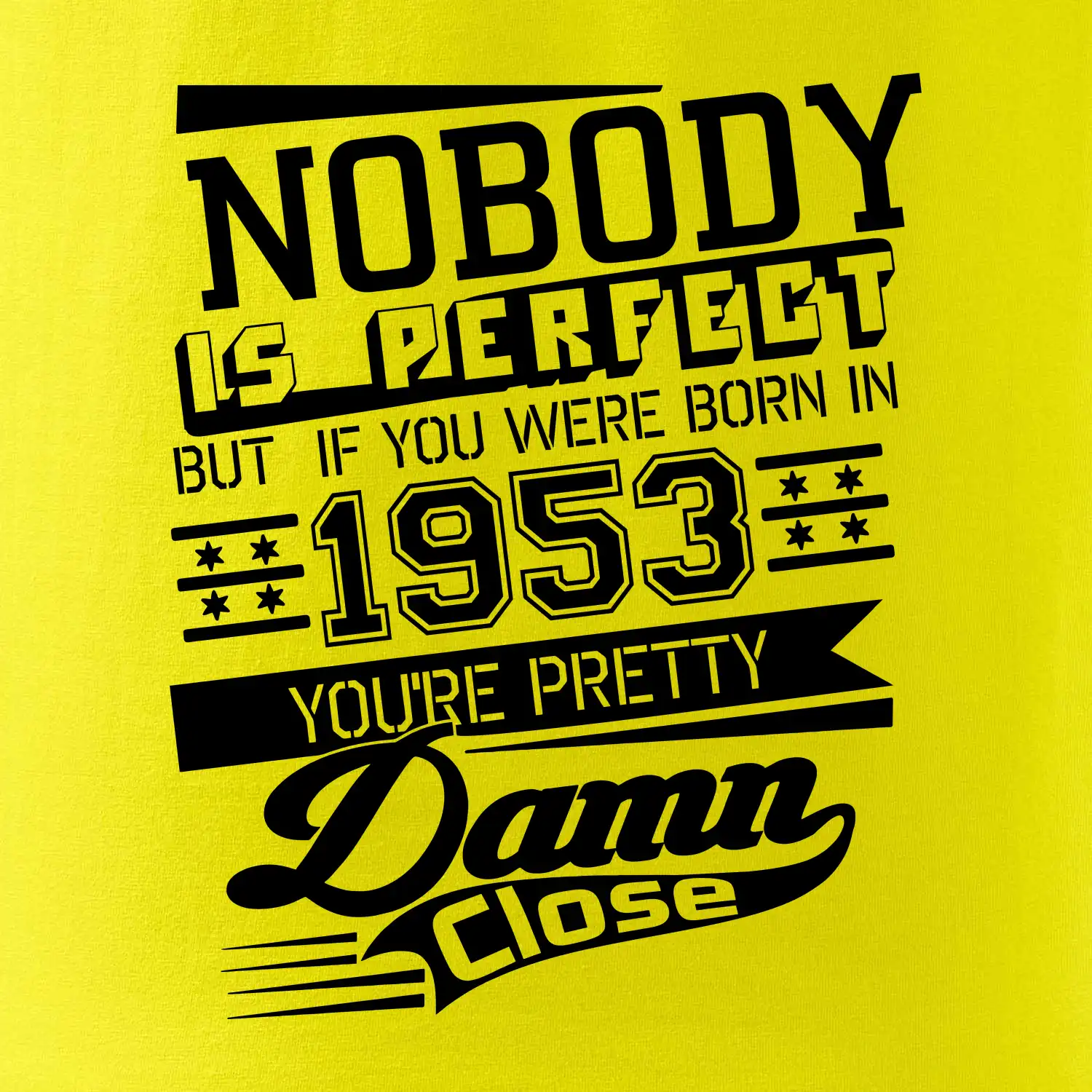 Nobody is perfect - 1953