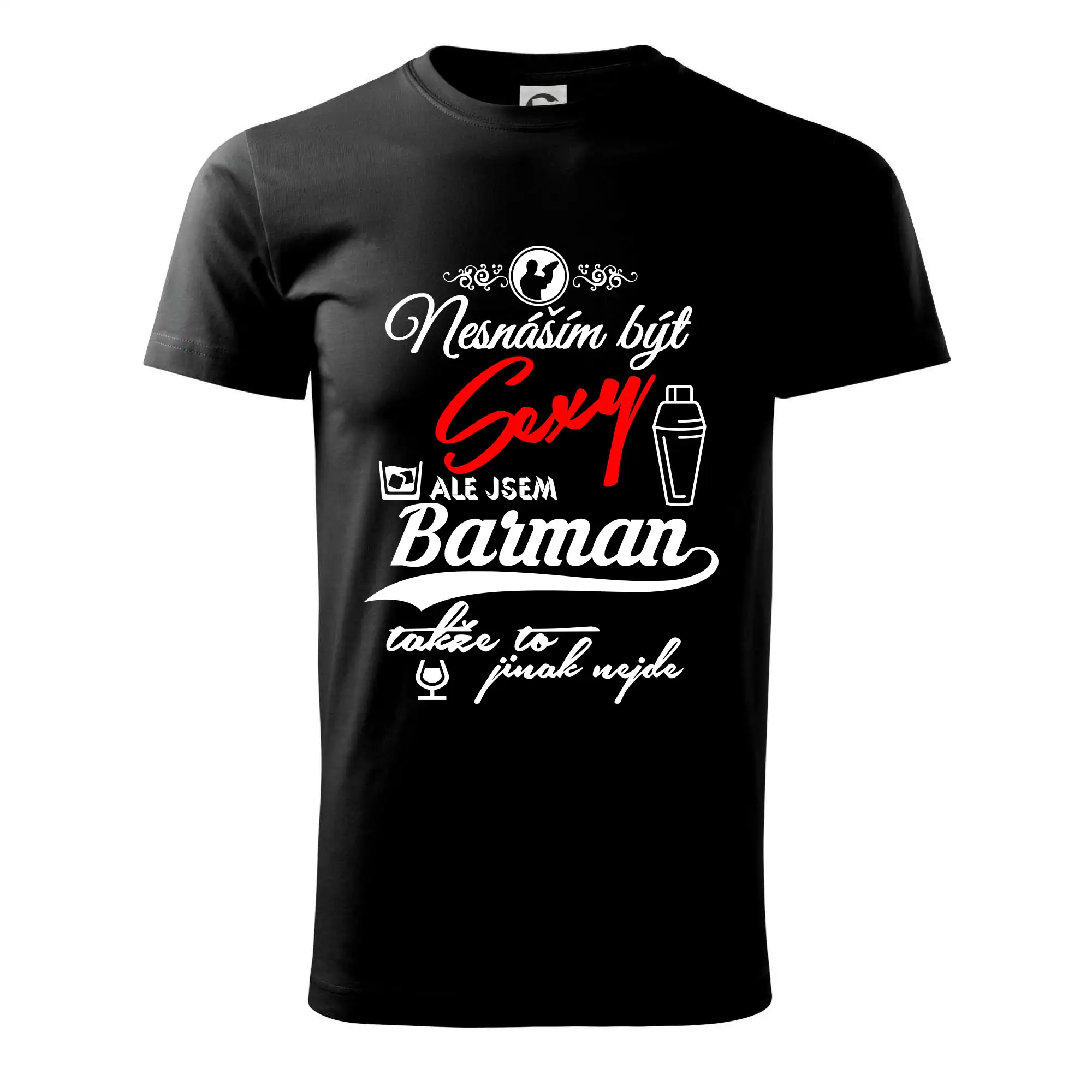 Nesnáším být sexy - nápis - barman / barmanka