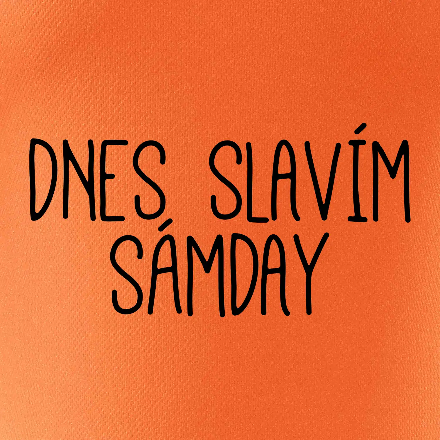 Dnes slavím Sámday