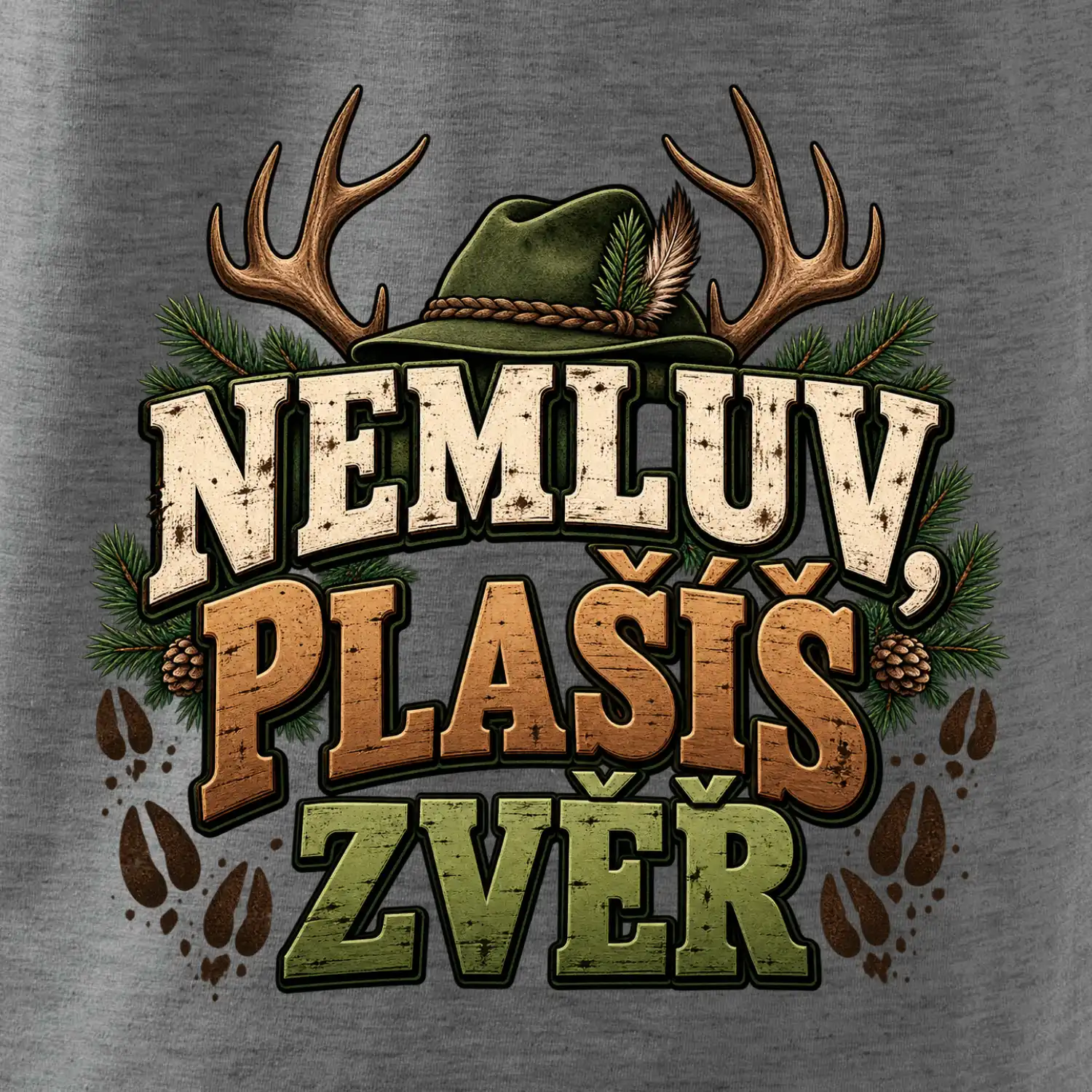 Nemluv plašíš zvěř vtipná myslivecká hláška