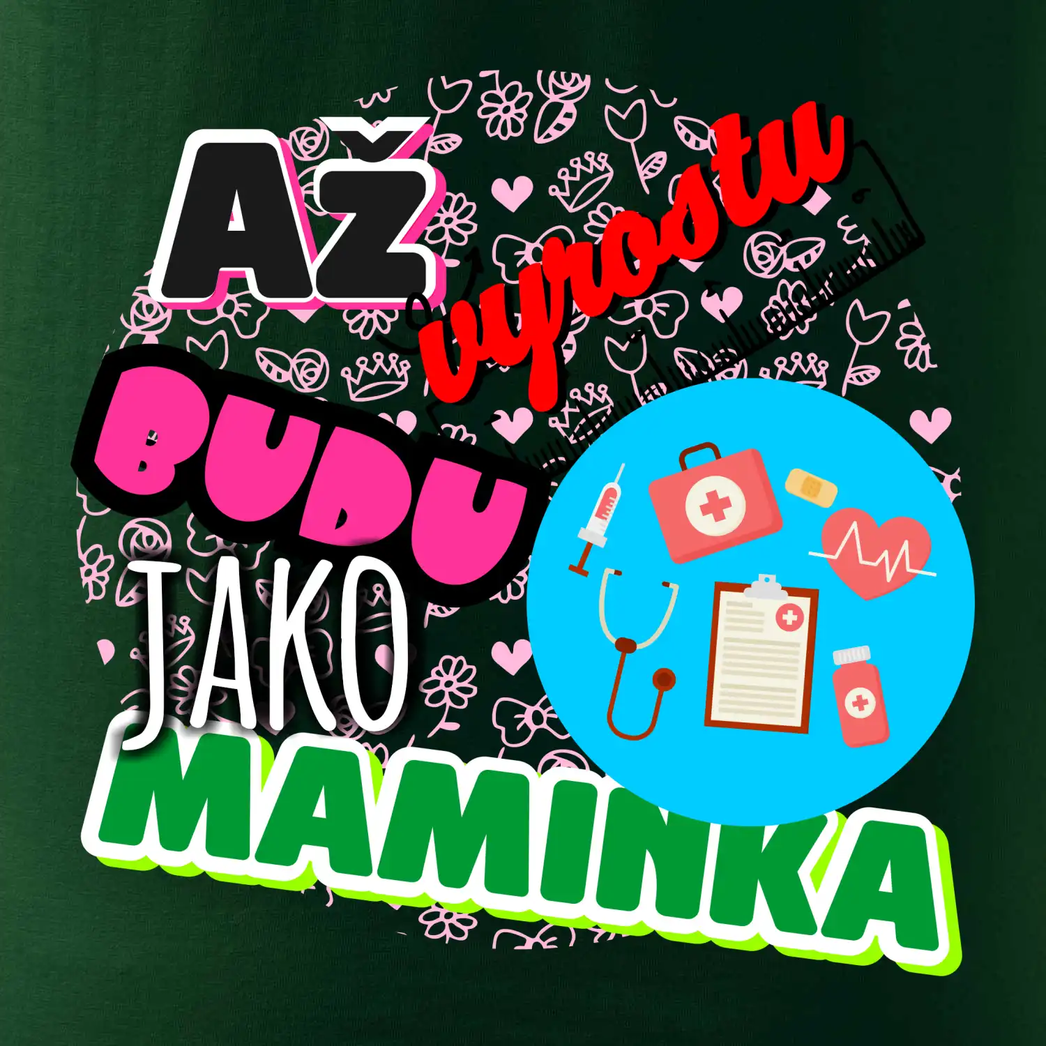 Až vyrostu budu jako maminka - doktorka