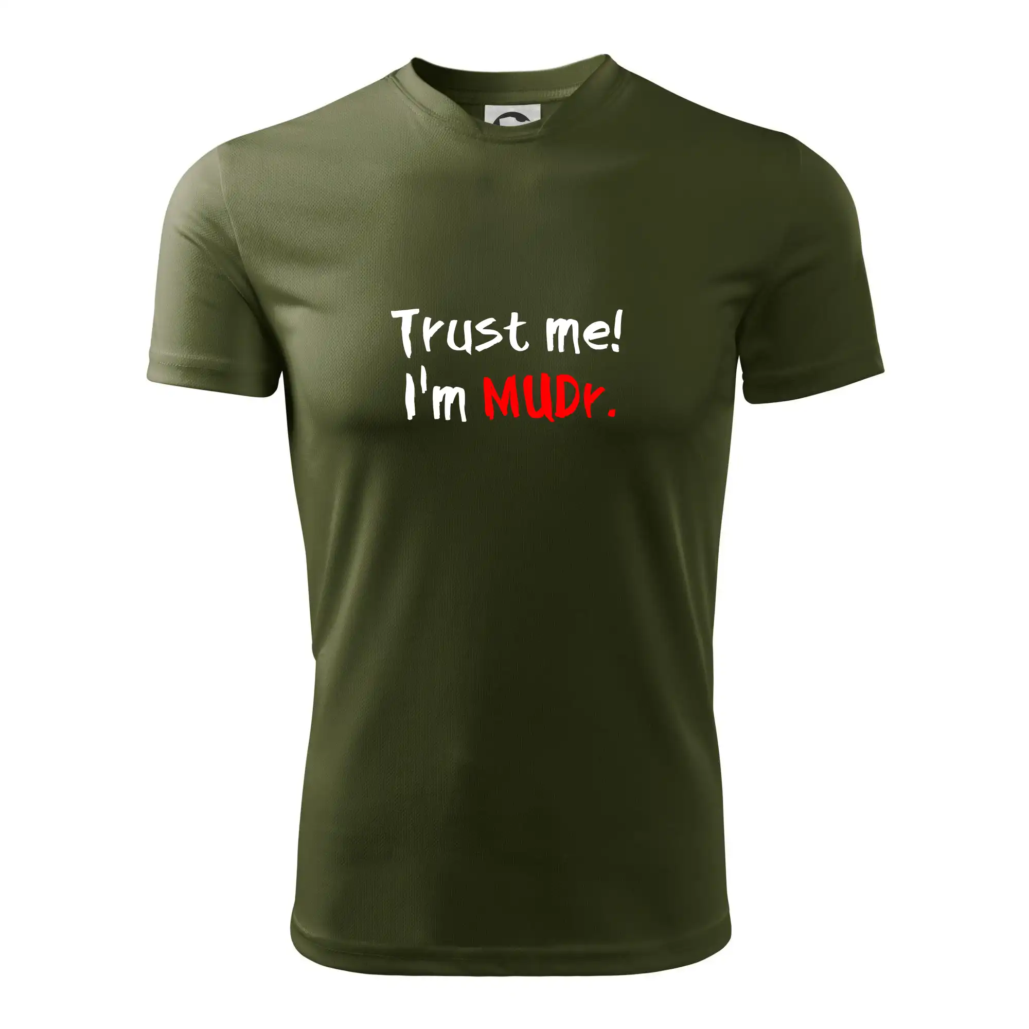 Trust me I´m  MUDr. / Věř mi jsem MUDR.