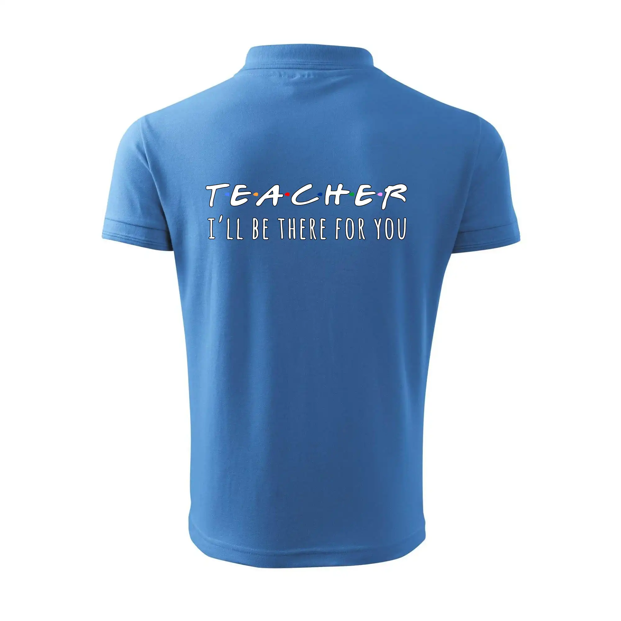 Teacher i'll be there for you