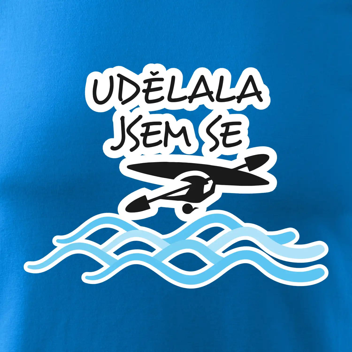 Udělala jsem se