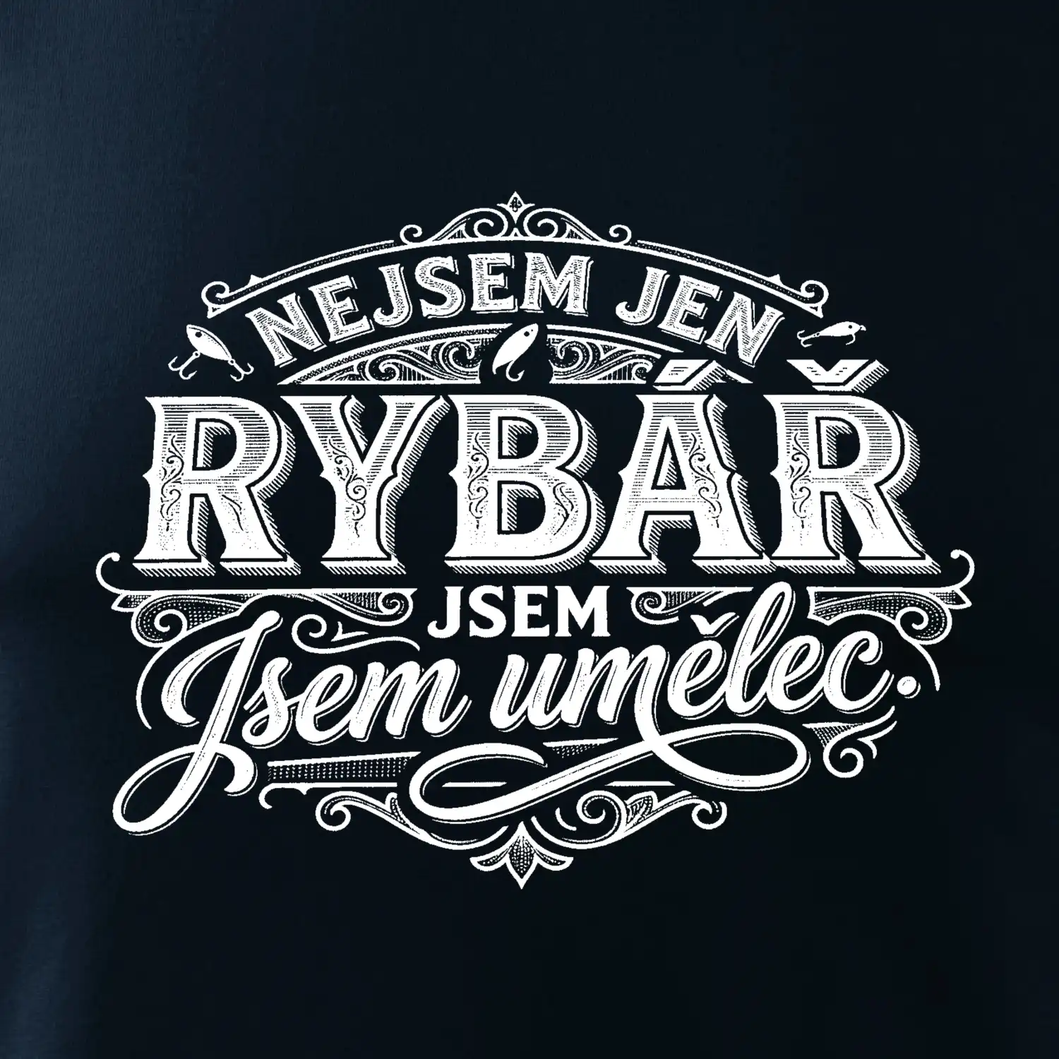 Nejsem jen rybář, jsem umělec