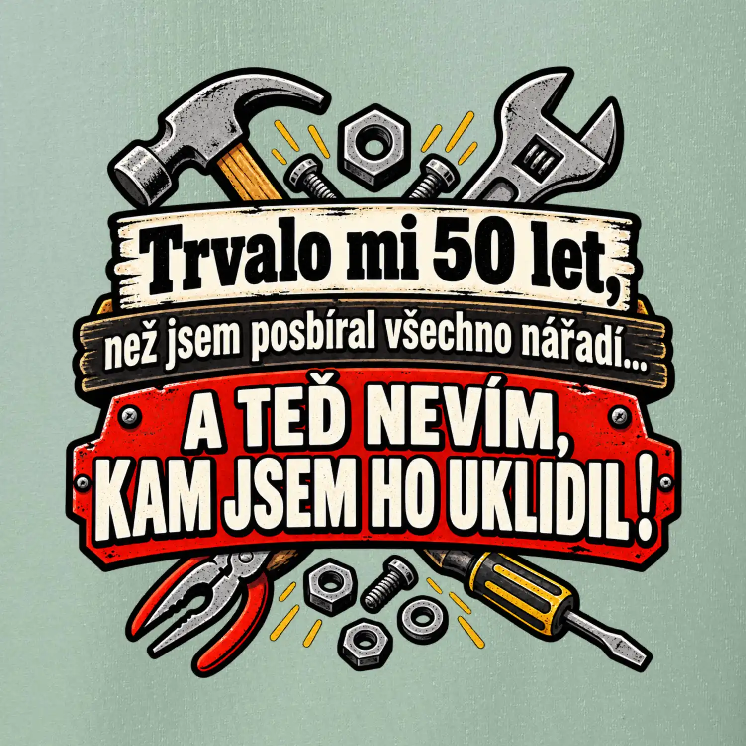Trvalo mi  50l et, než jsem posbíral všechno nářadí