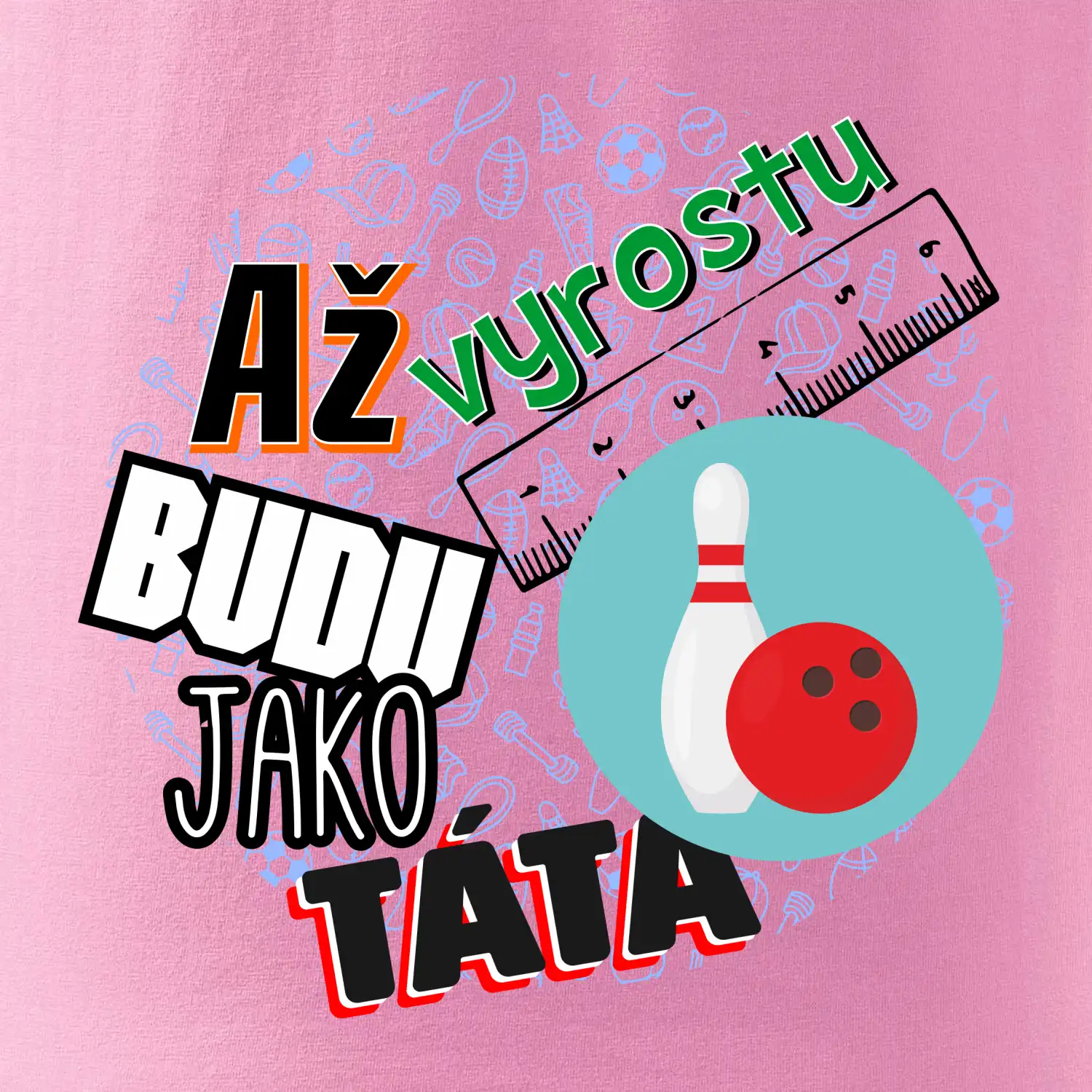 Až vyrostu budu jako táta - Bowling a kuželky