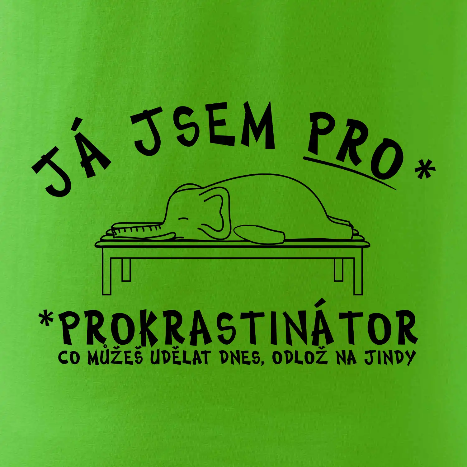 Ja jsem PRO - prokrastinace