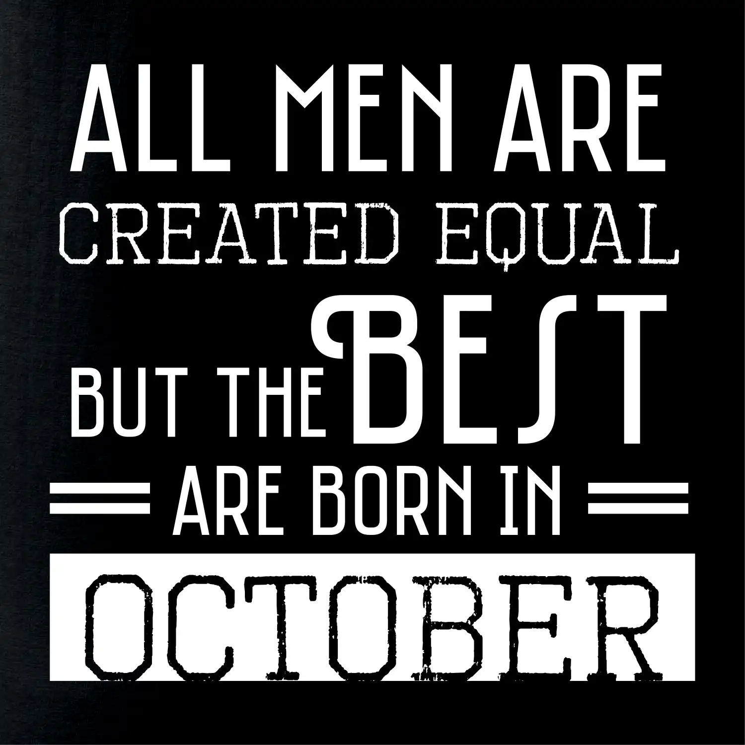 All men are created equal october