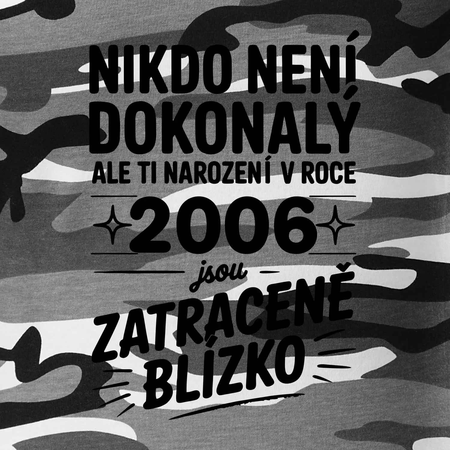 Nikdo není dokonalý ale ti narození v roce 2006 jsou zatraceně blízko